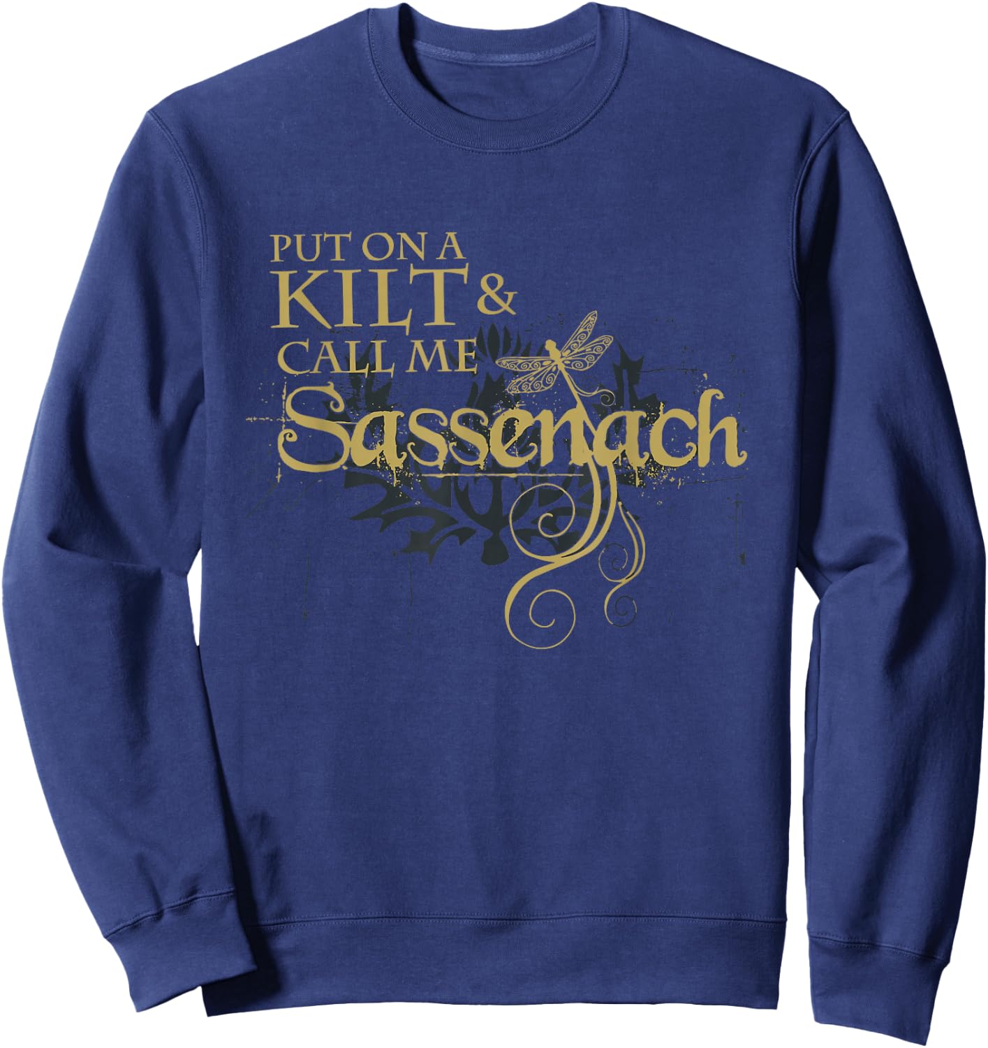 Put on a Kilt and Call me Sassenach Dragonfly Scottish Sweatshirt - Sweatshirt | Navy