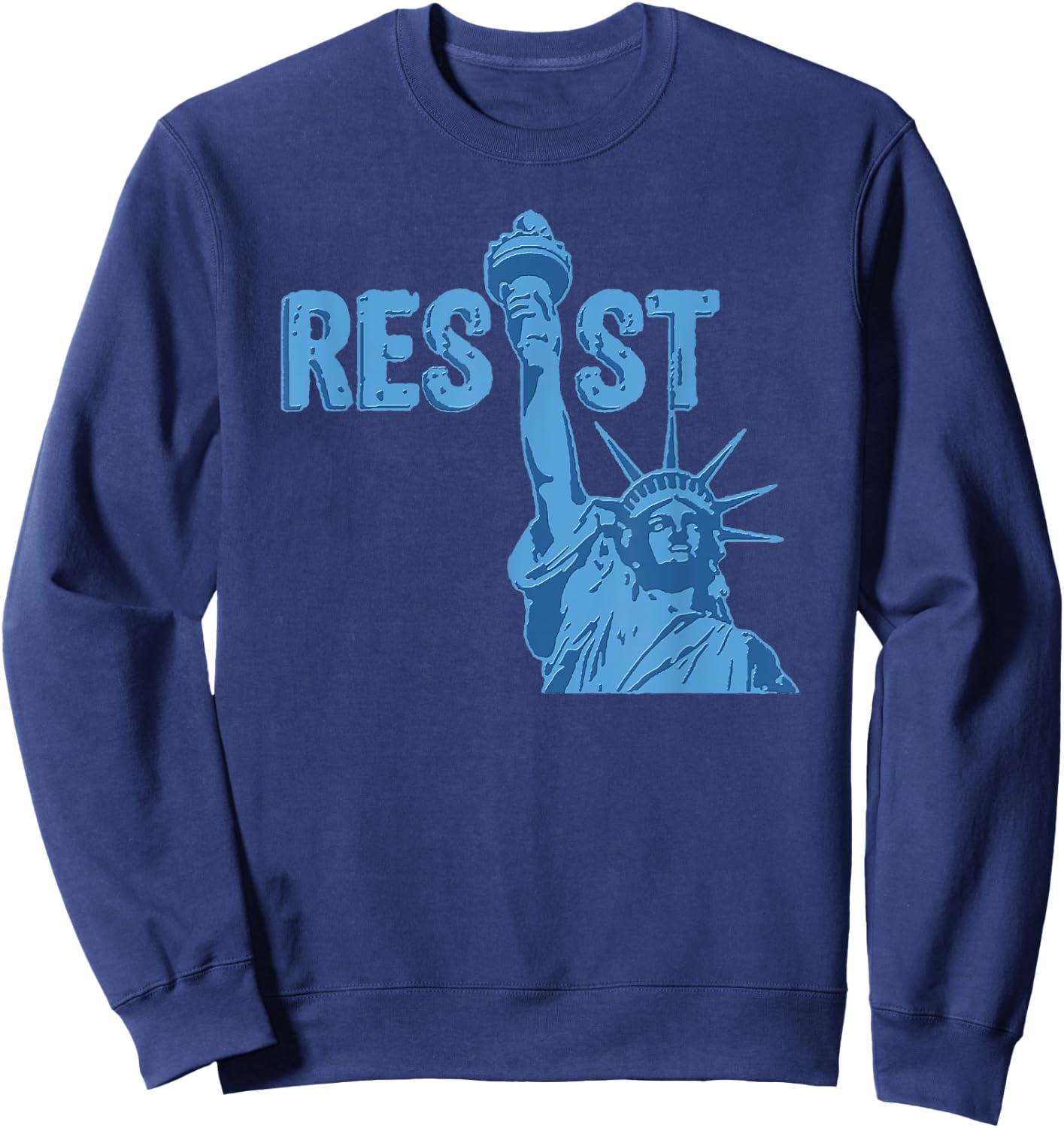 Statue of Liberty Resist Graphic #resist Anti Trump Sweatshirt - Sweatshirt | Navy