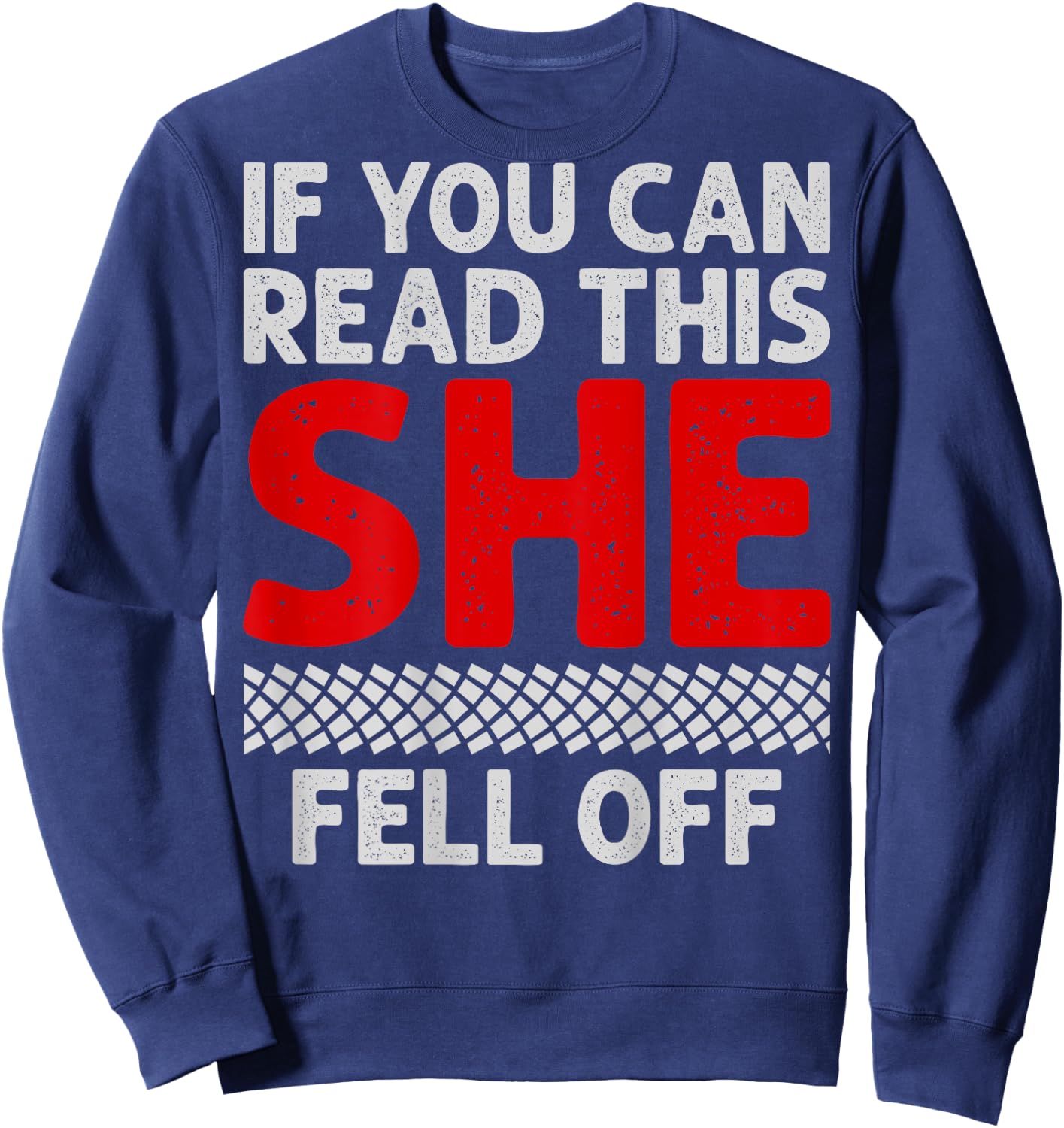 If You Can Read This She Fell Off Funny Biker Motorcycle Men Sweatshirt - Sweatshirt | Navy