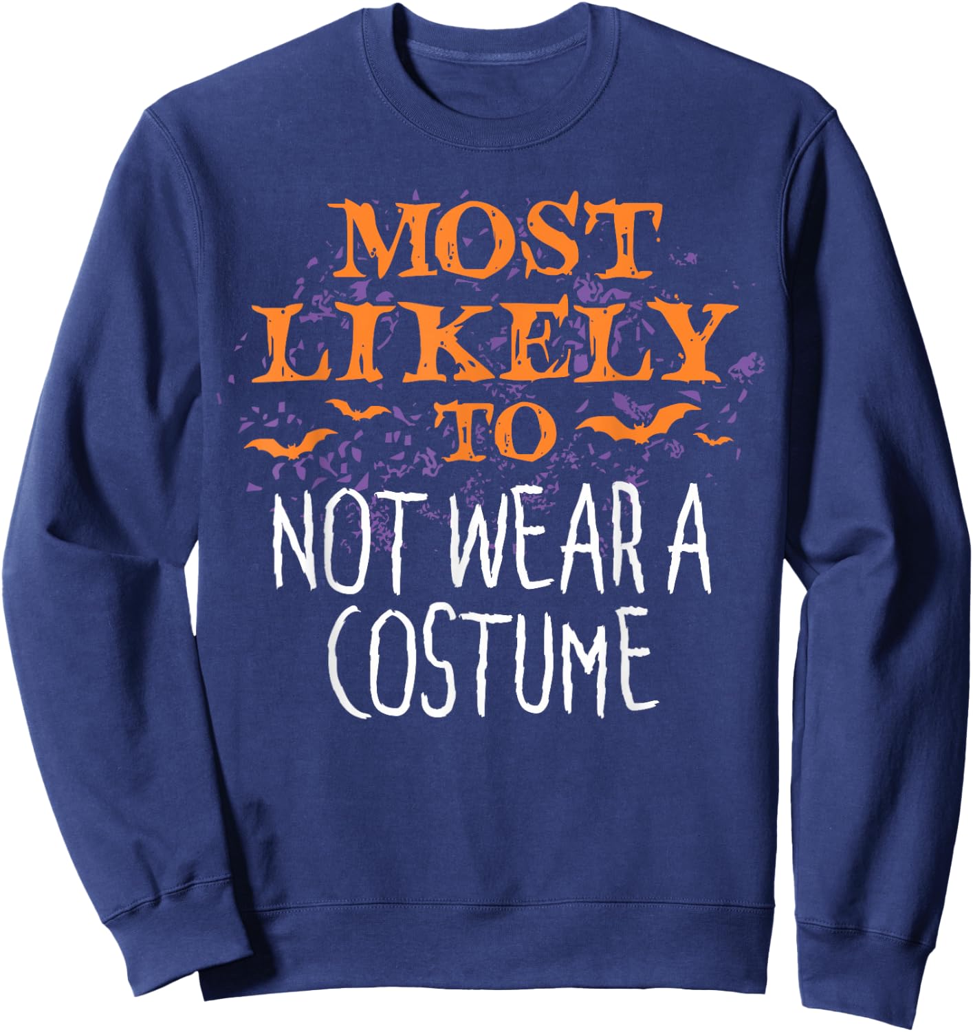 Most Likely To Halloween Not Wear A Costume Matching Sweatshirt - Sweatshirt | Navy