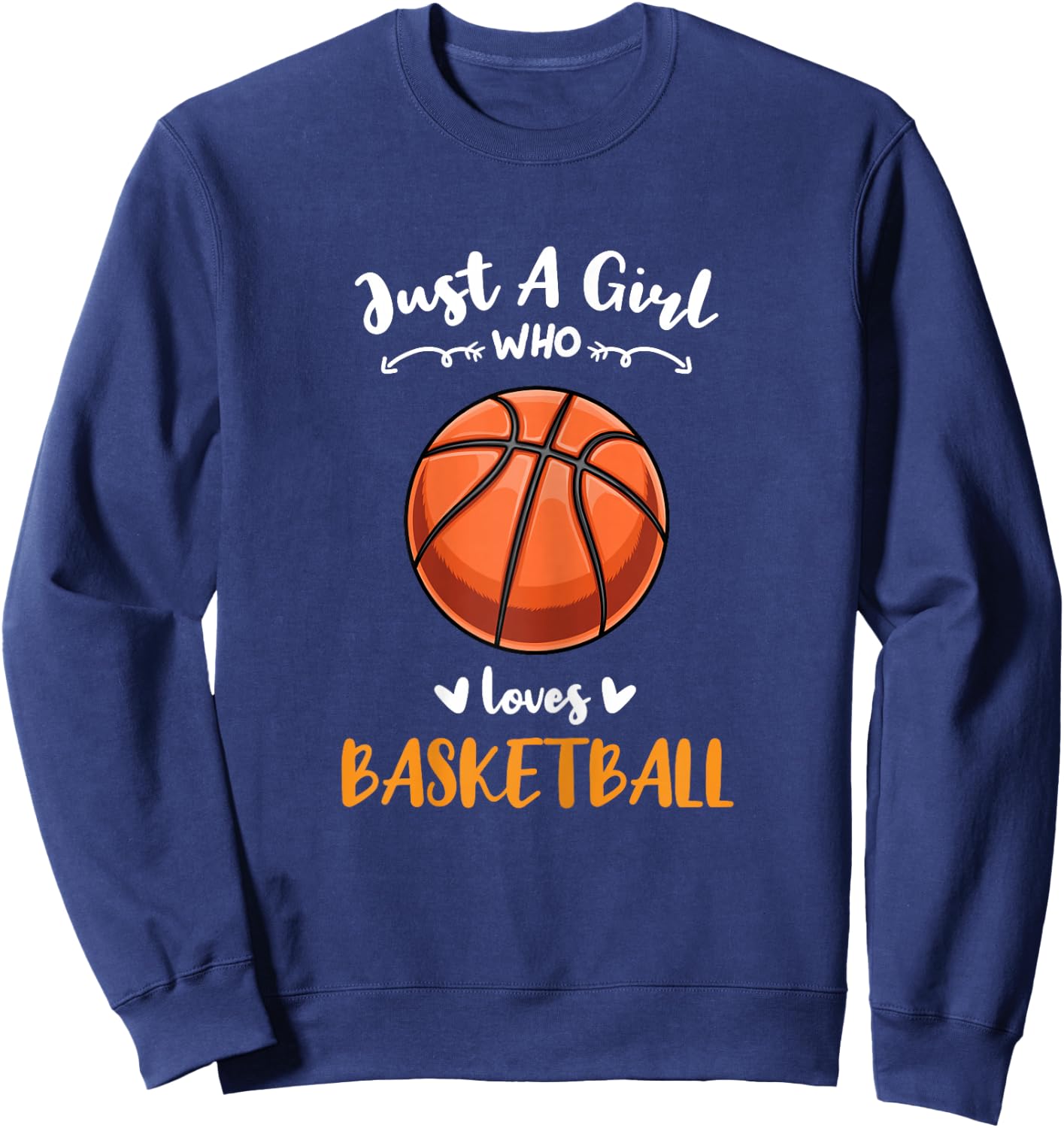 Just A Girl Who Loves Basketball Sweatshirt - Sweatshirt | Navy