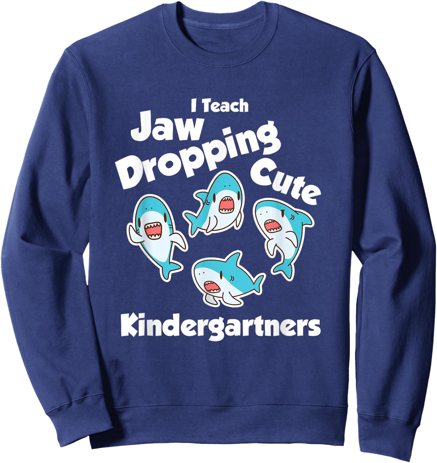 Cute Kindergarten Teacher Shark Humor Apparel Back to School Sweatshirt - Sweatshirt | Navy