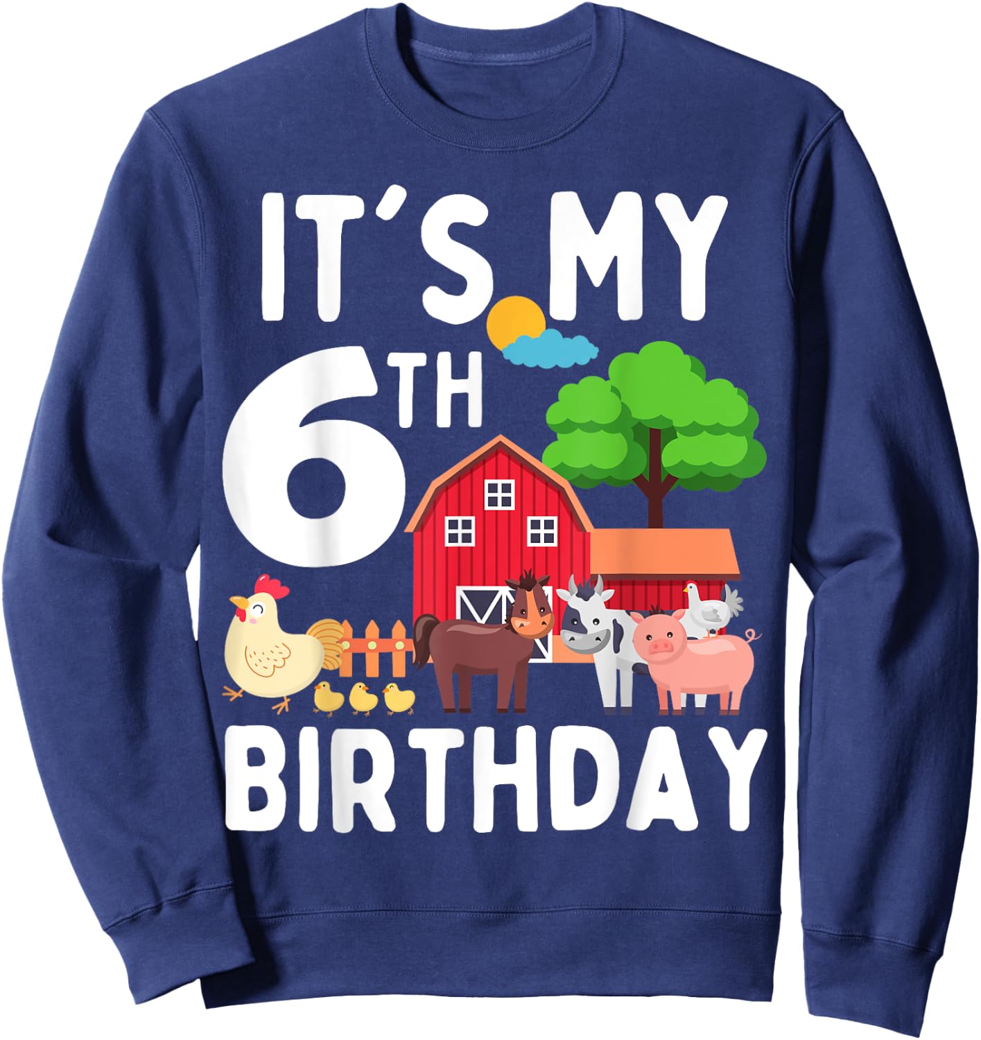 It's My 6th Birthday 6 Years Old Farm Animals Theme for Kids Sweatshirt - Sweatshirt | Navy