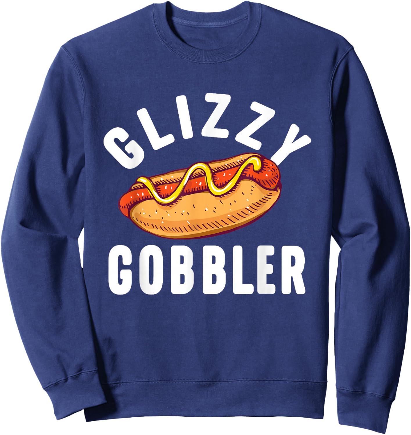 Glizzy Gobbler - Hot Dog Lover Fast Food Wiener Women Sweatshirt - Sweatshirt | Navy