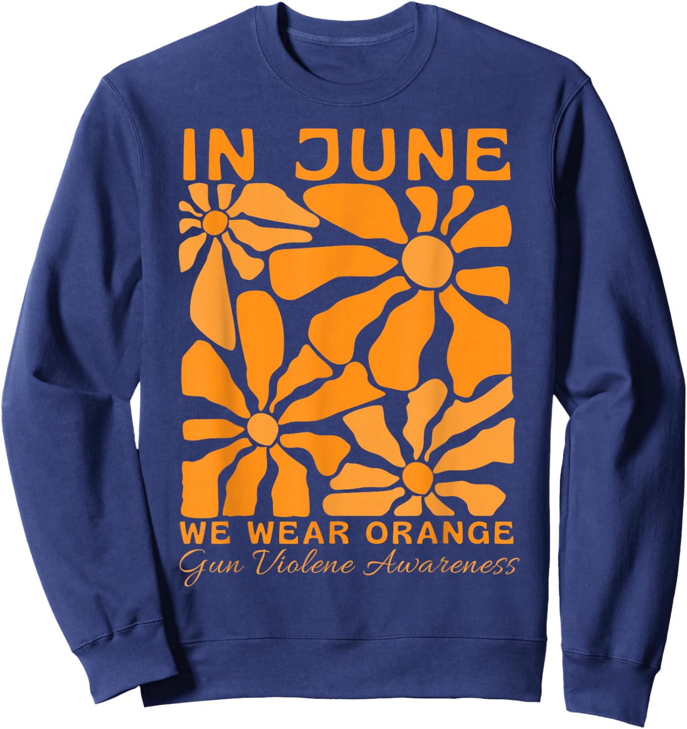 in June We Wear Orange Gun Violence Awareness Boho Floral Sweatshirt - Sweatshirt | Navy