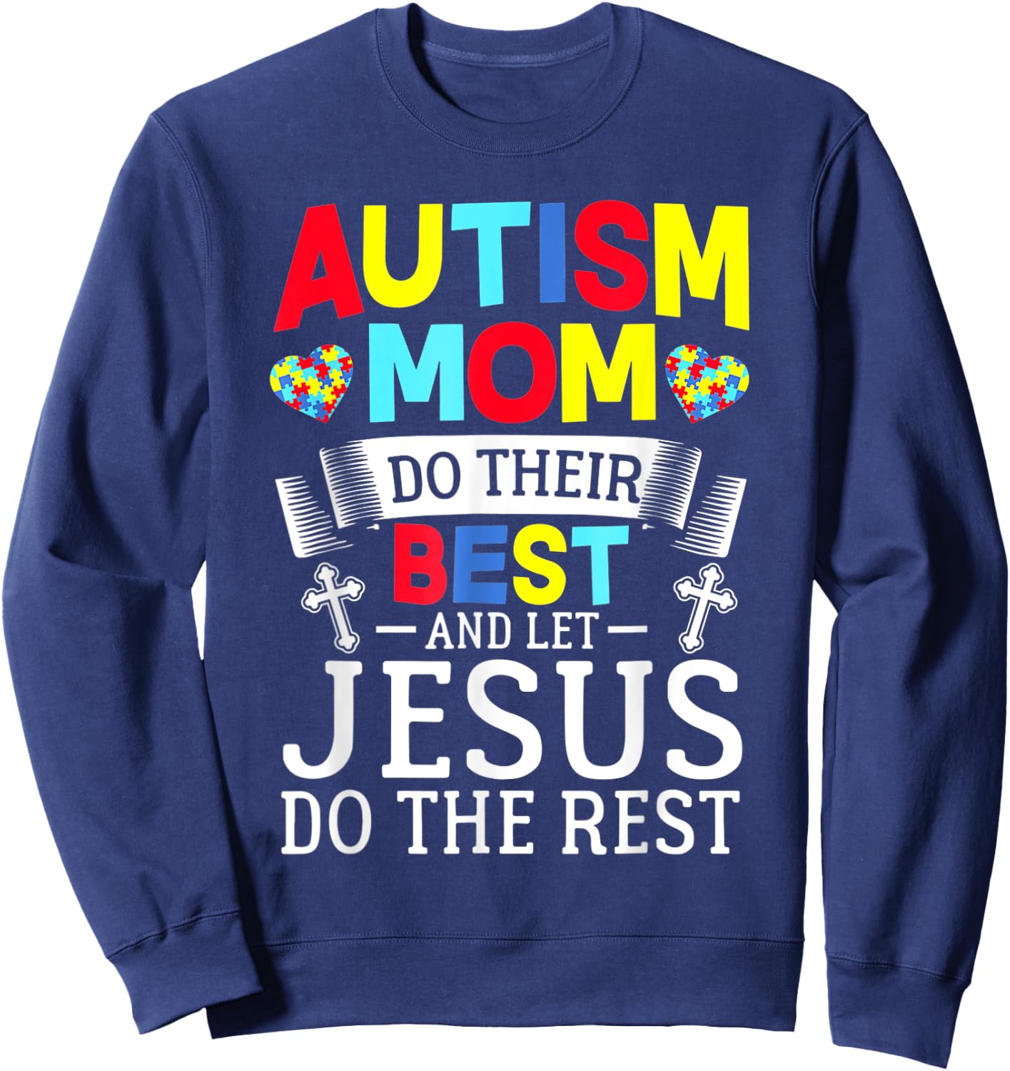 Puzzle Autism Mom Do Their Best And Let Jesus Do The Rest Sweatshirt - Sweatshirt | Navy