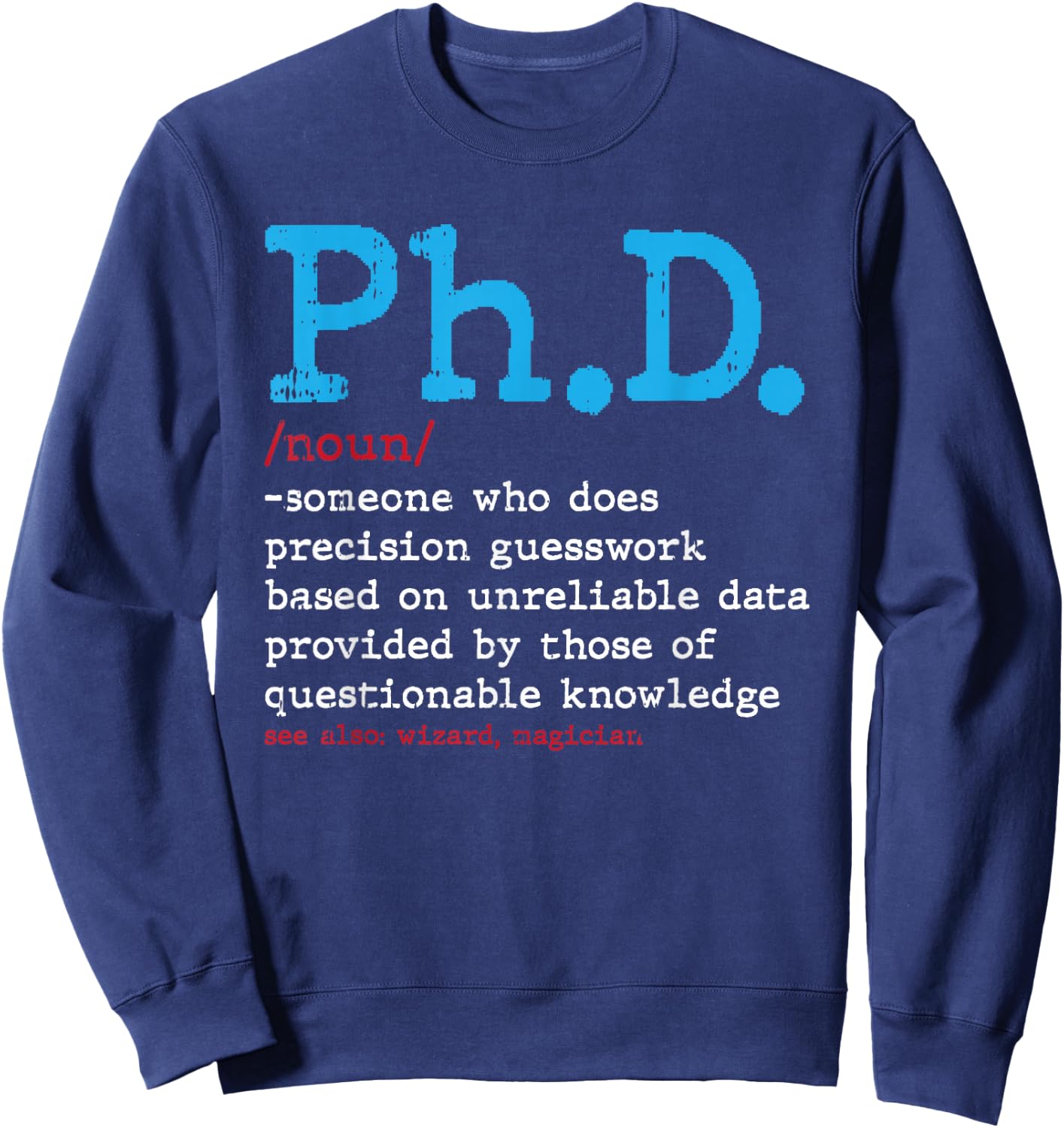 PHD Dictionary Graduation Doctorate Masters Degree Dr Sweatshirt - Sweatshirt | Navy
