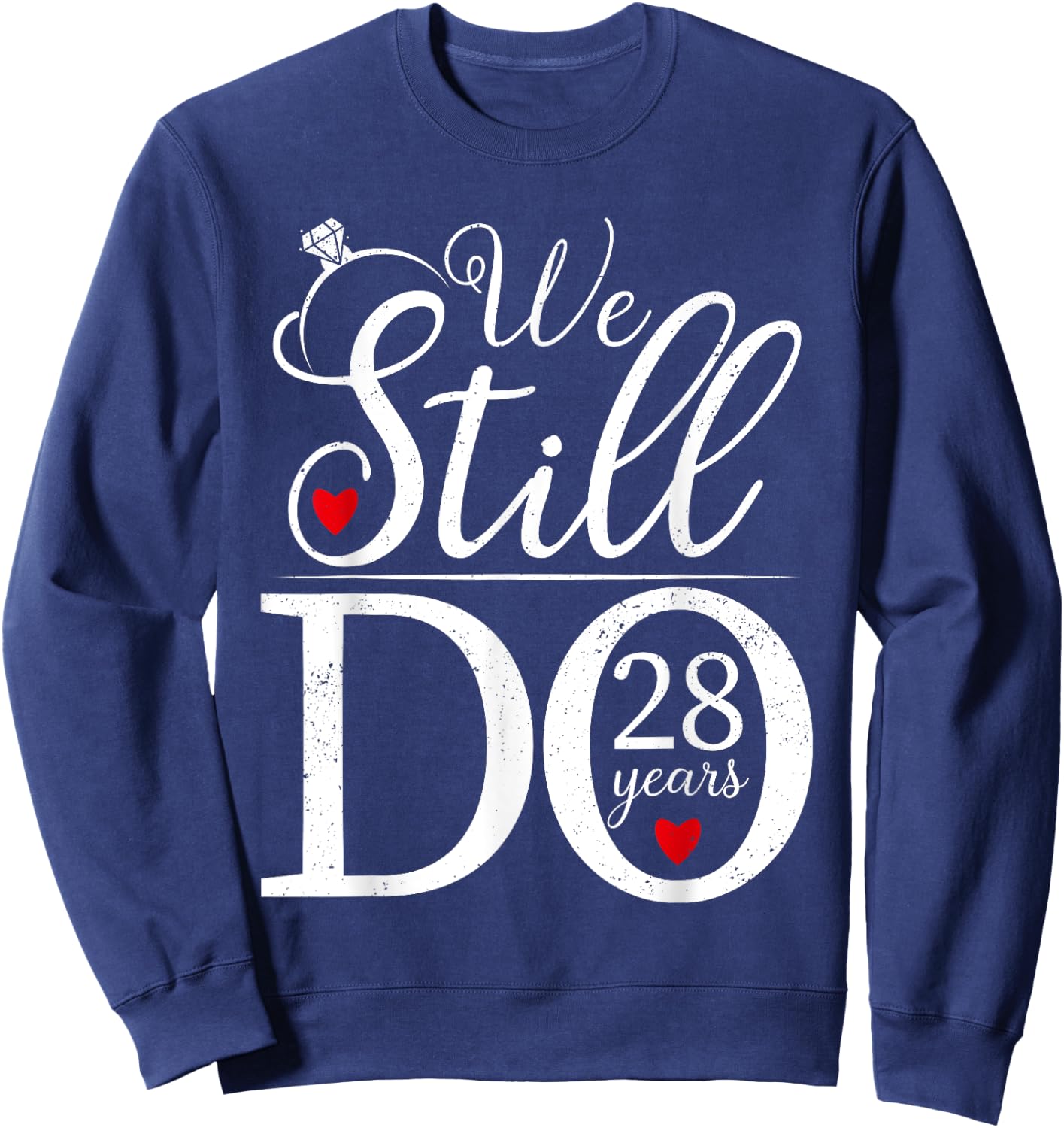 We Still Do 28 Years Couple Shirt 28th Wedding Anniversary Sweatshirt - Sweatshirt | Navy