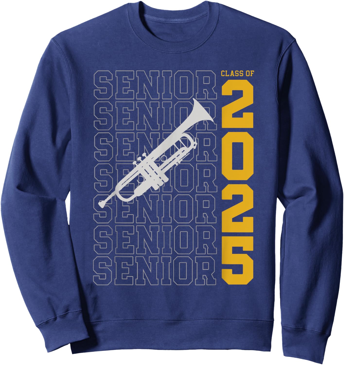 Class of 2025 Senior Trumpet for Trumpet Player Sweatshirt - Sweatshirt | Navy