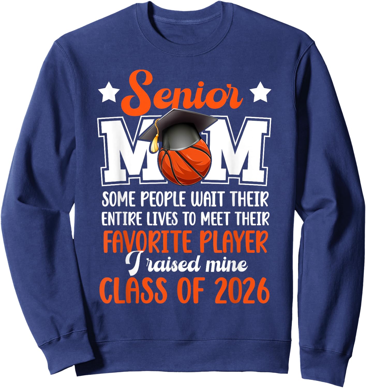 Basketball Senior Mom Class Of 2026 Basketball Senior Mother Sweatshirt - Sweatshirt | Navy