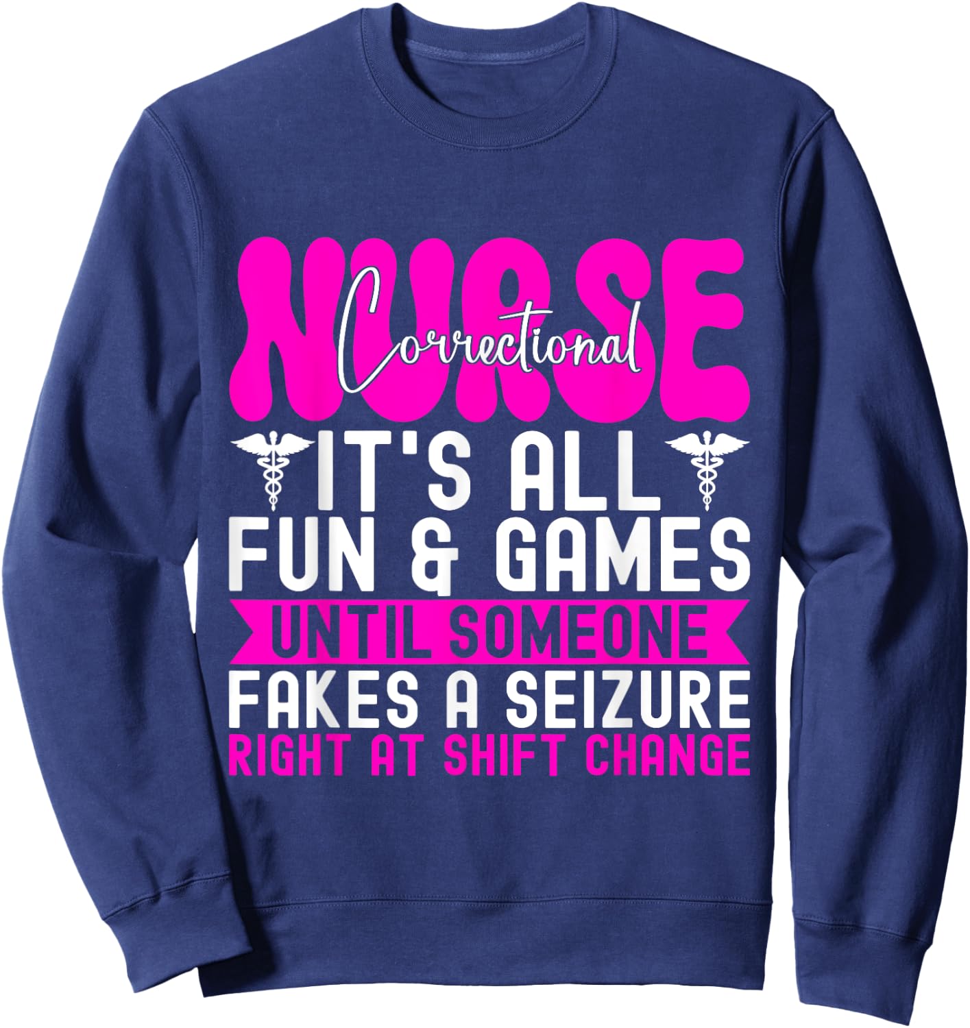 Correctional Nurse Correctional Care Jail Nurse Sweatshirt - Sweatshirt | Navy