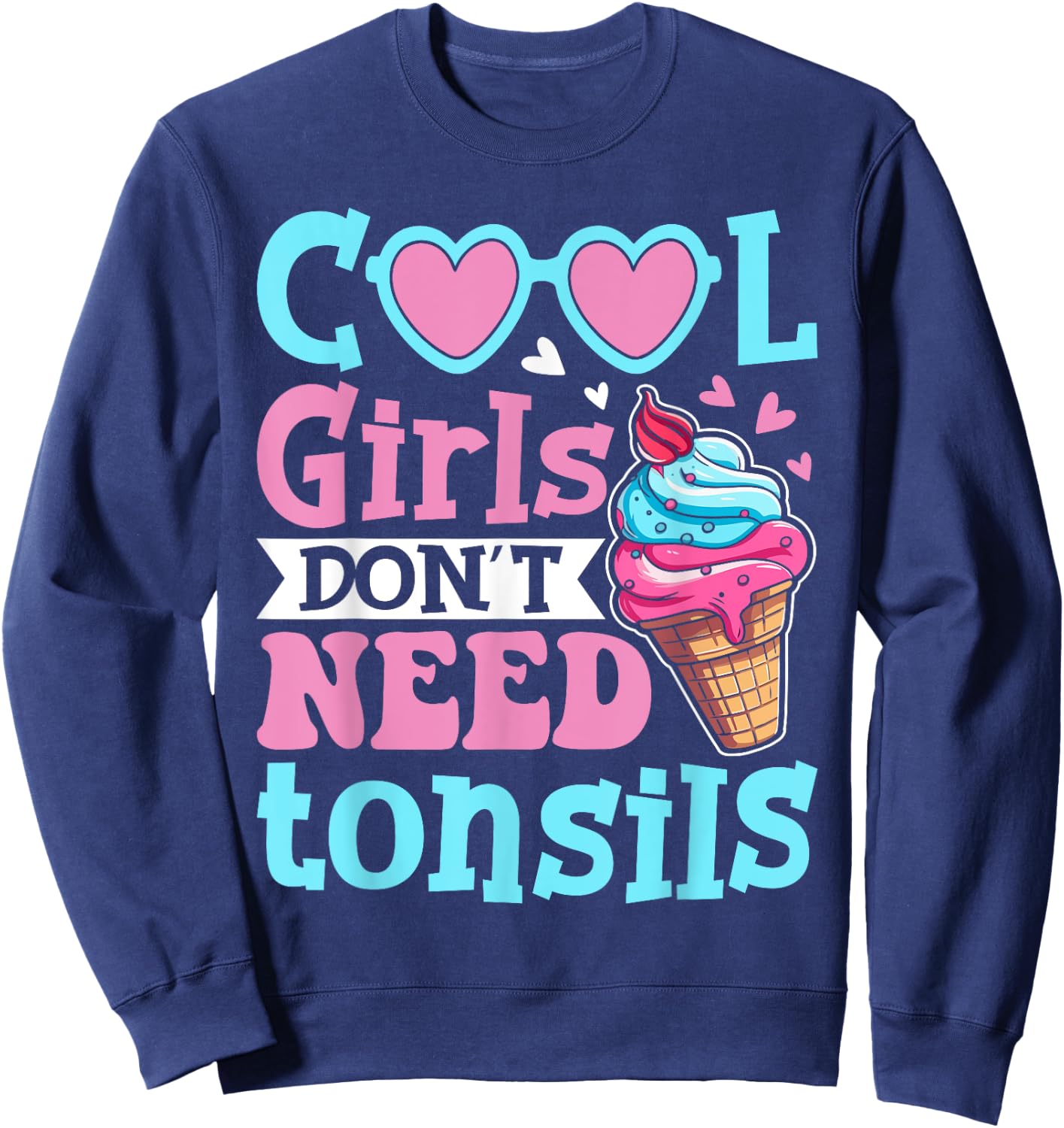 Cool Girls Don't Need Tonsils - Tonsillectomy Tonsil Removal Sweatshirt - Sweatshirt | Navy