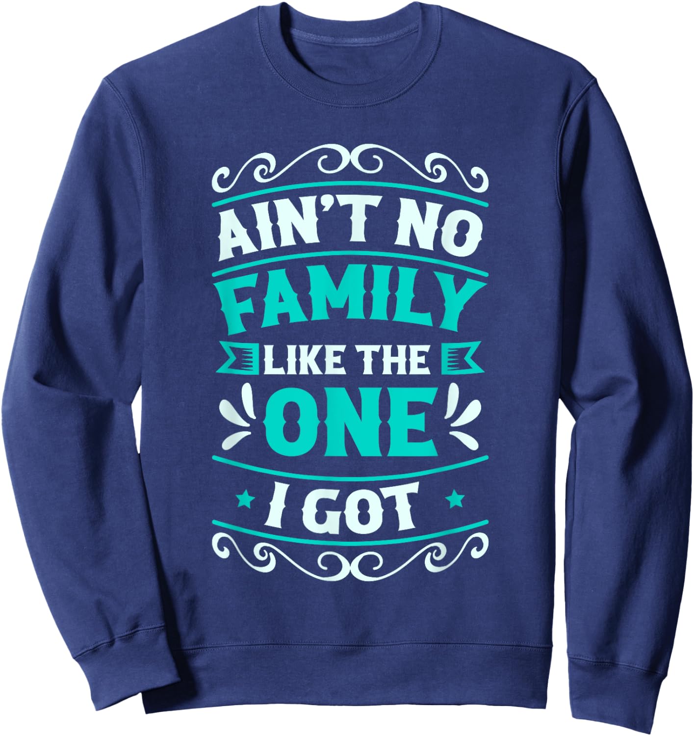 Ain't No Family Like The One I Got Family Reunion Sweatshirt - Sweatshirt | Navy