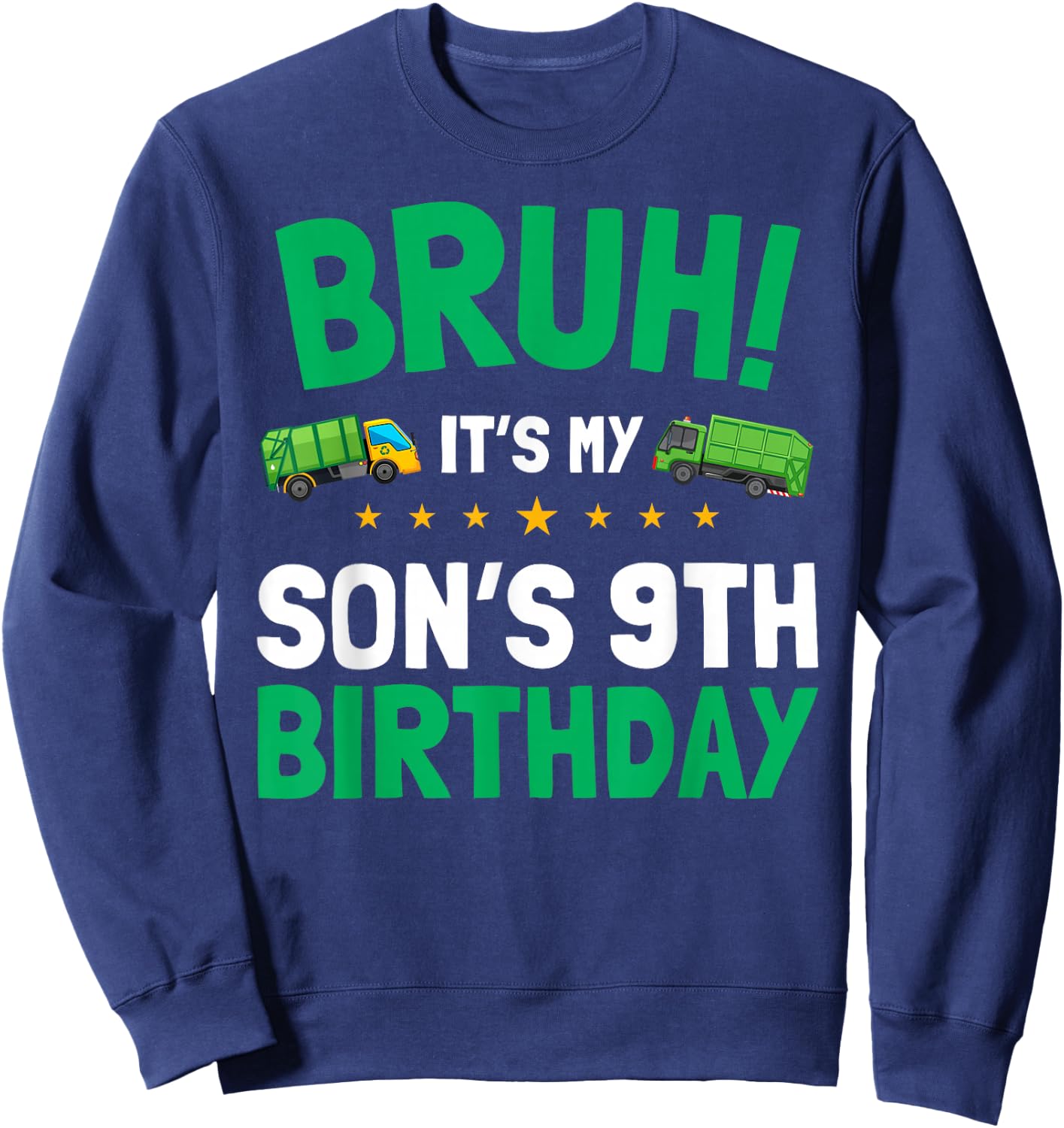 Bruh It's My Son's 9th Birthday Bro Dump Everything Funny Sweatshirt - Sweatshirt | Navy