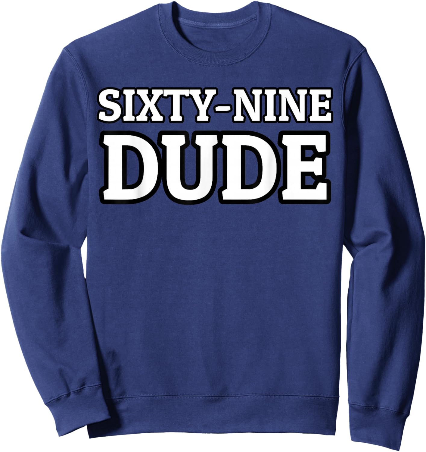 69 Dude Sweatshirt - Sweatshirt | Navy