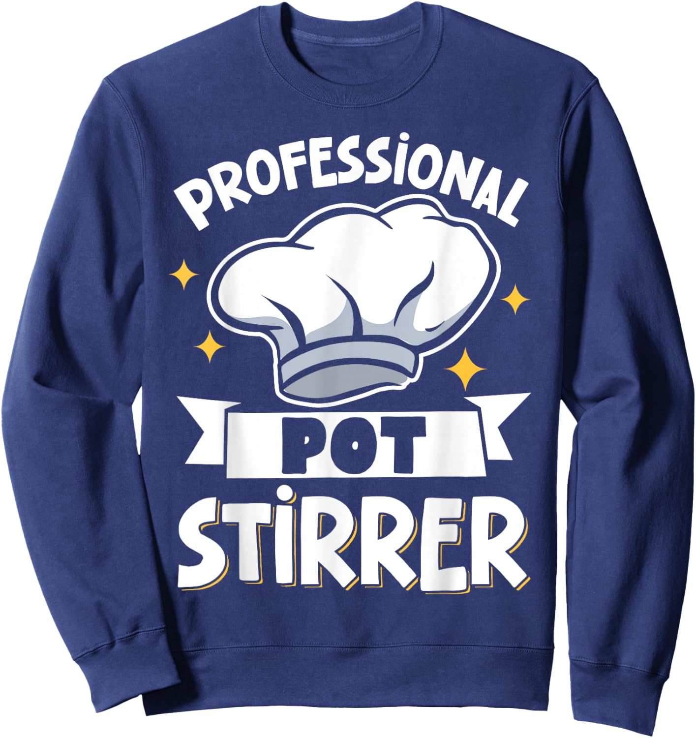 Professional Pot Stirrer Sweatshirt - Sweatshirt | Navy