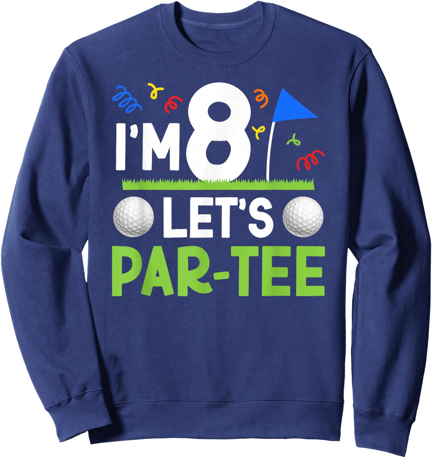 8th Birthday Party Golf Boy Eight Year Old Golfer Sweatshirt - Sweatshirt | Navy