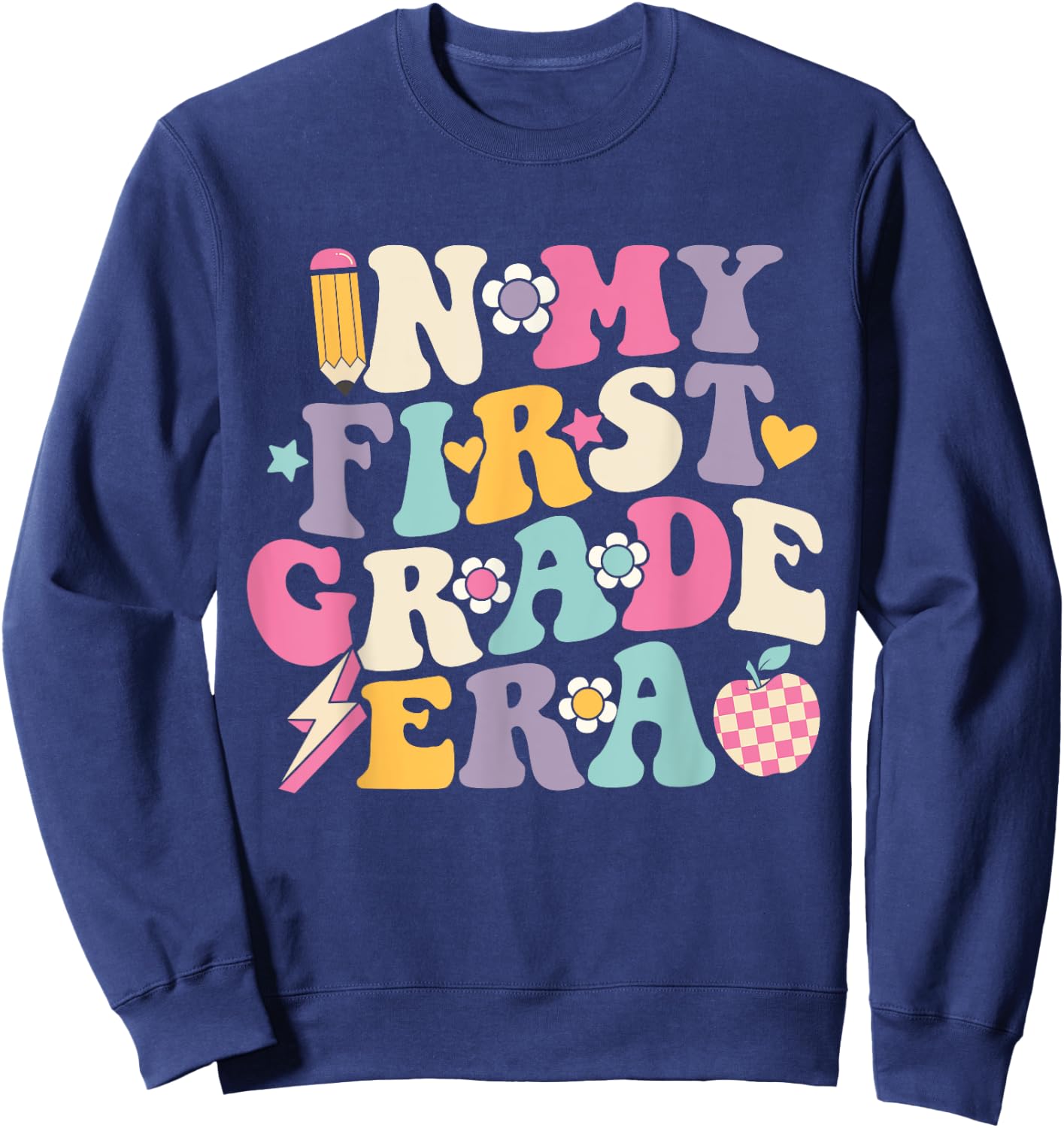 In My First Grade Era Girl Back To School 1st Grade Teacher Sweatshirt - Sweatshirt | Navy