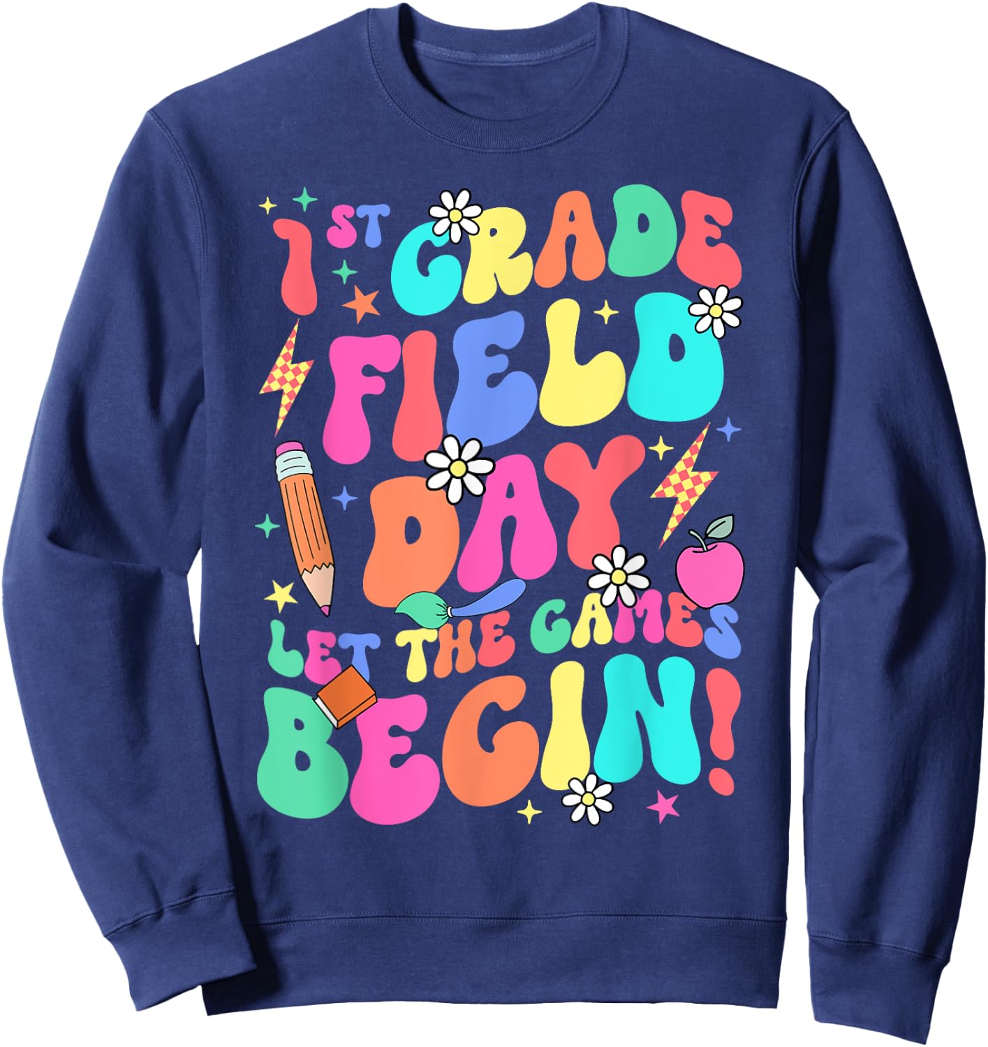1st Grade Field Day Let The Games Begin Teacher Boys Girls Sweatshirt - Sweatshirt | Navy