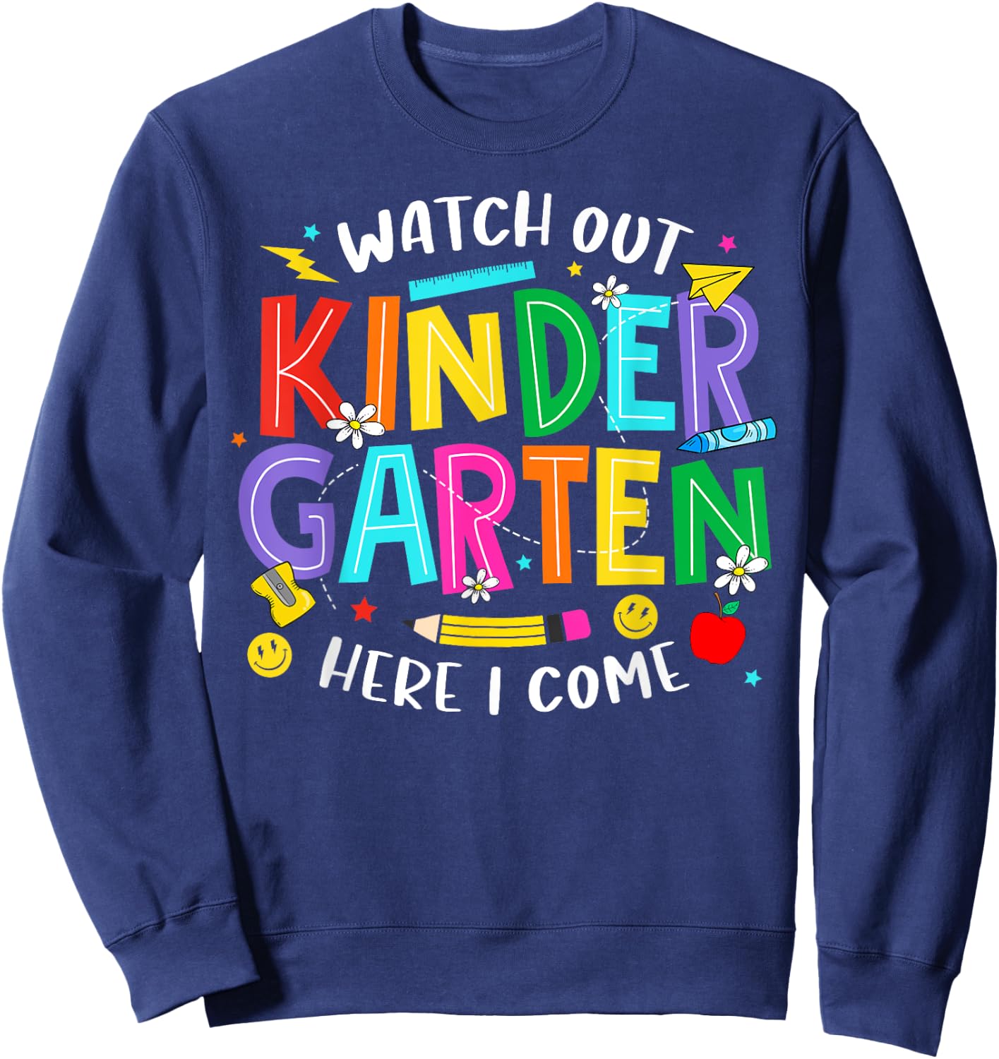 Watch Out Kindergarten Here I Come Kinder Back To School Kid Sweatshirt - Sweatshirt | Navy