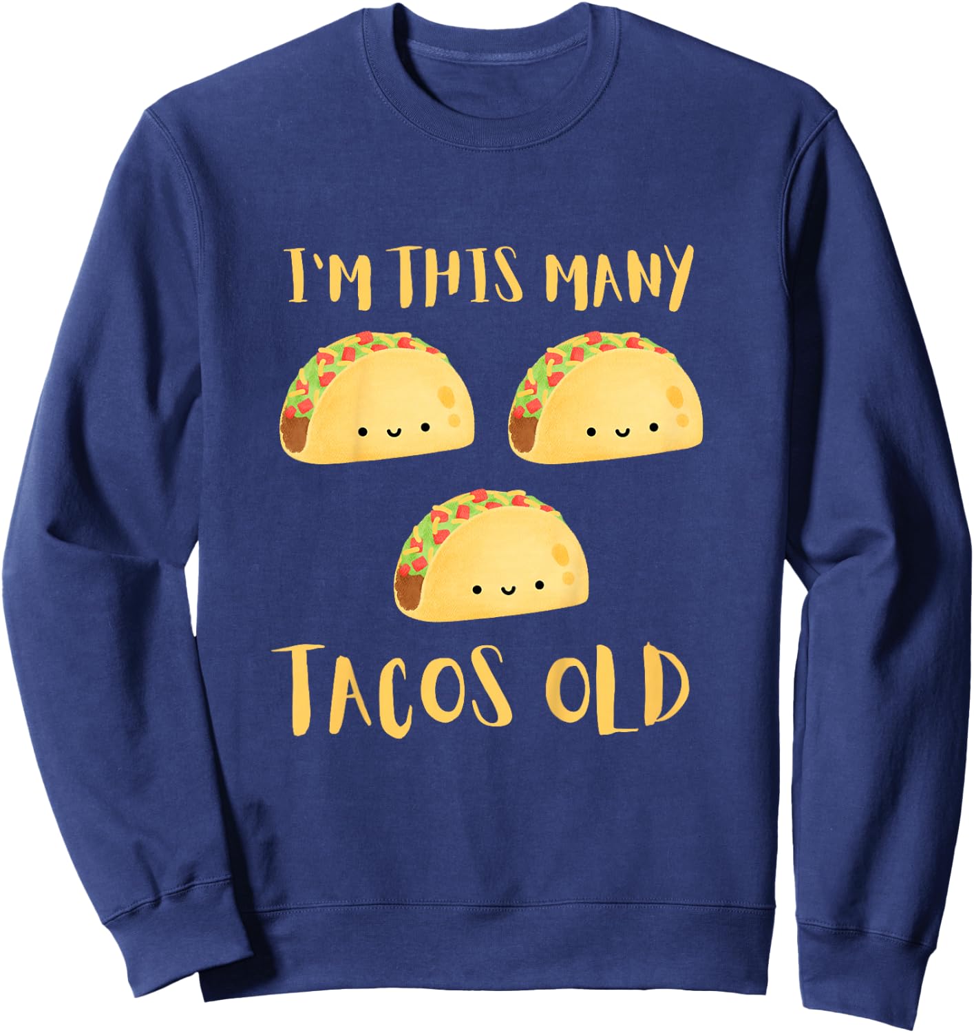 I'm This Many Tacos Old - 3rd Birthday 3 Years Old Bday Sweatshirt - Sweatshirt | Navy