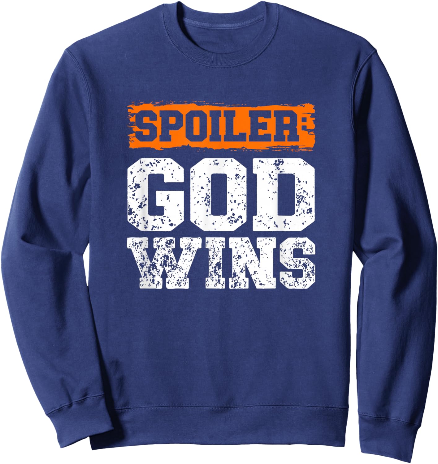 Spoiler God Wins Christian Believer Religious Pastor Sweatshirt - Sweatshirt | Navy