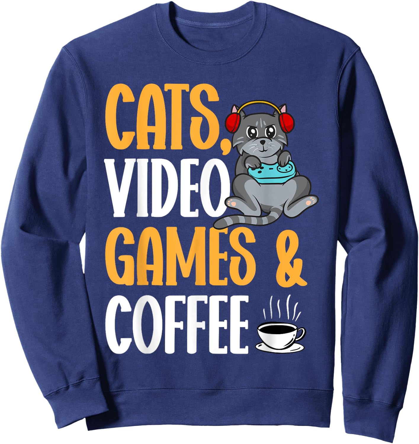 Cats Video Games Coffee Video Gamer Cat Gaming Women Sweatshirt - Sweatshirt | Navy