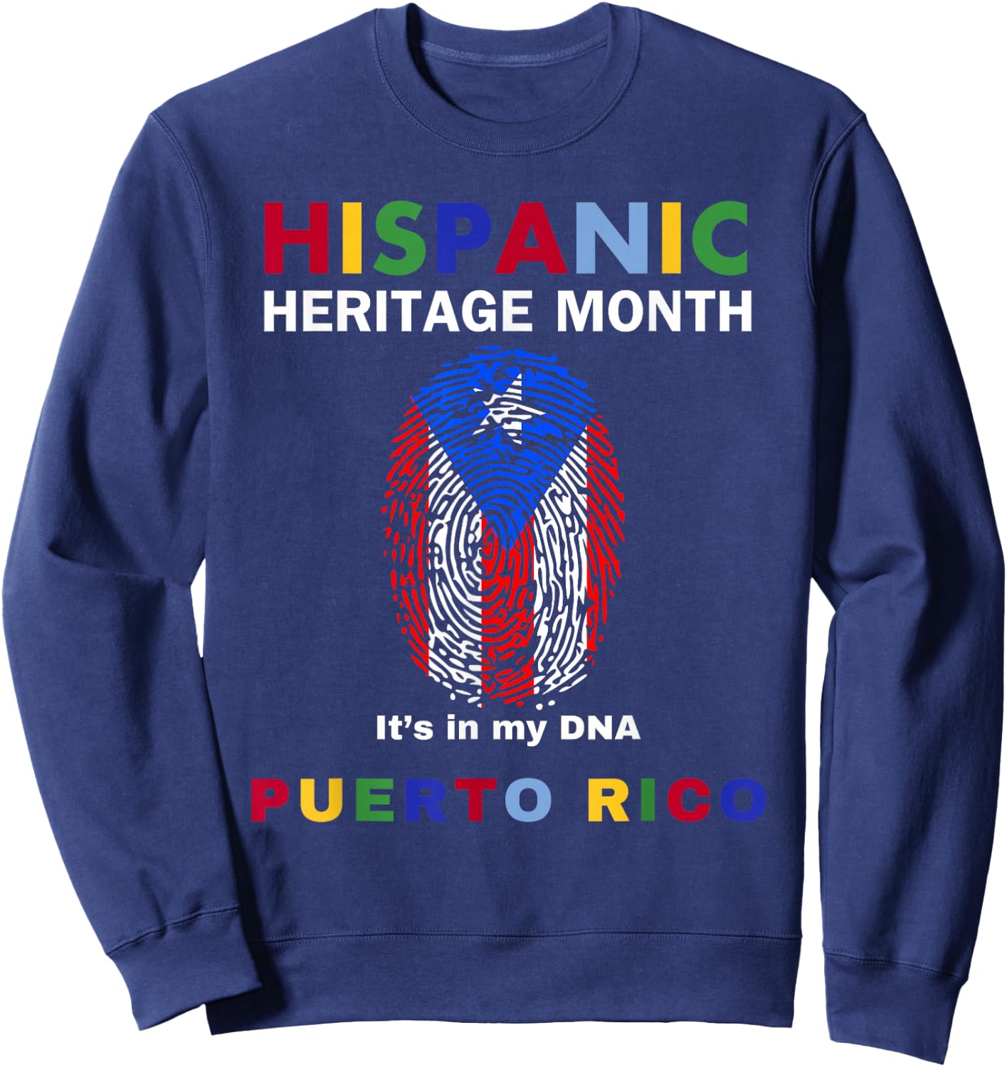 Puerto Rico. Its in my DNA. Puerto Rico. Hispanic Heritage. Sweatshirt - Sweatshirt | Navy