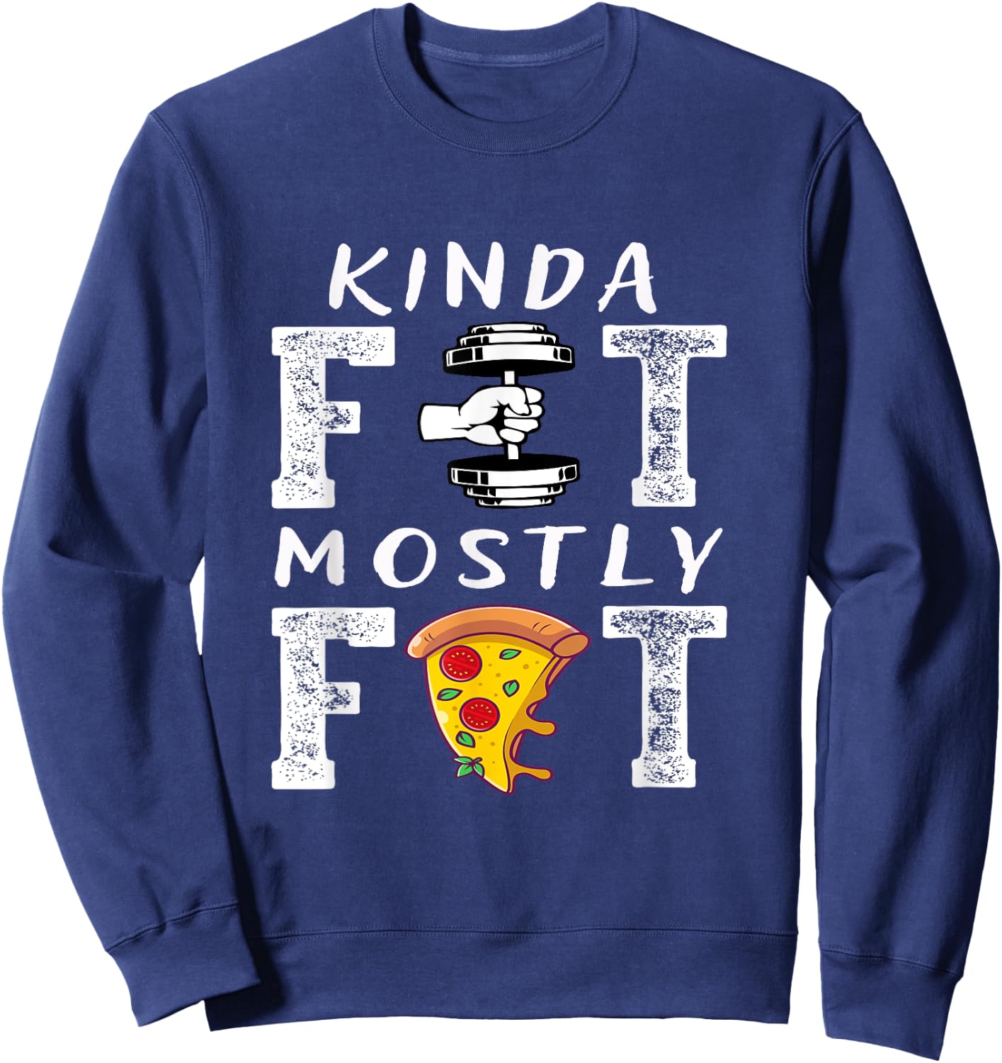 Kinda Fit Mostly Fat Fitness Funny Workout Sweatshirt - Sweatshirt | Navy