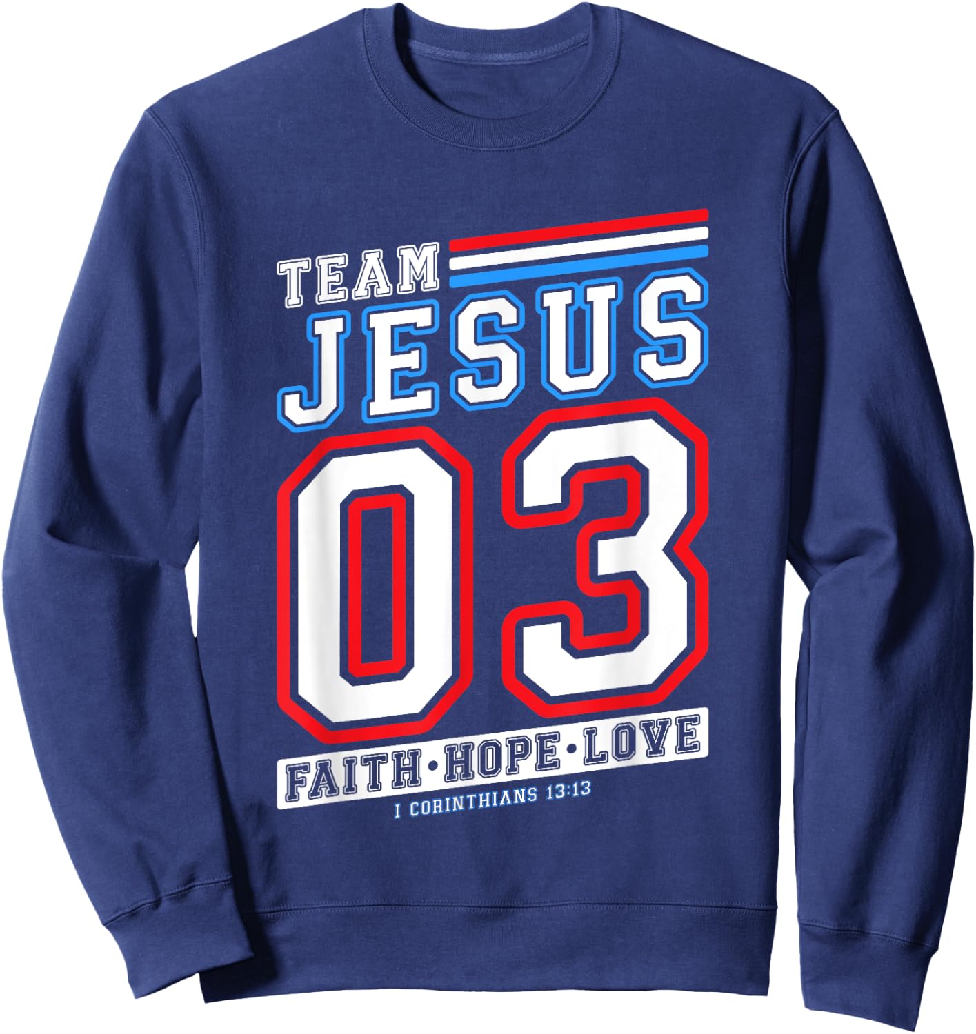Christian - Team Jesus 03 Faith Hope Love Sweatshirt - Sweatshirt | Navy