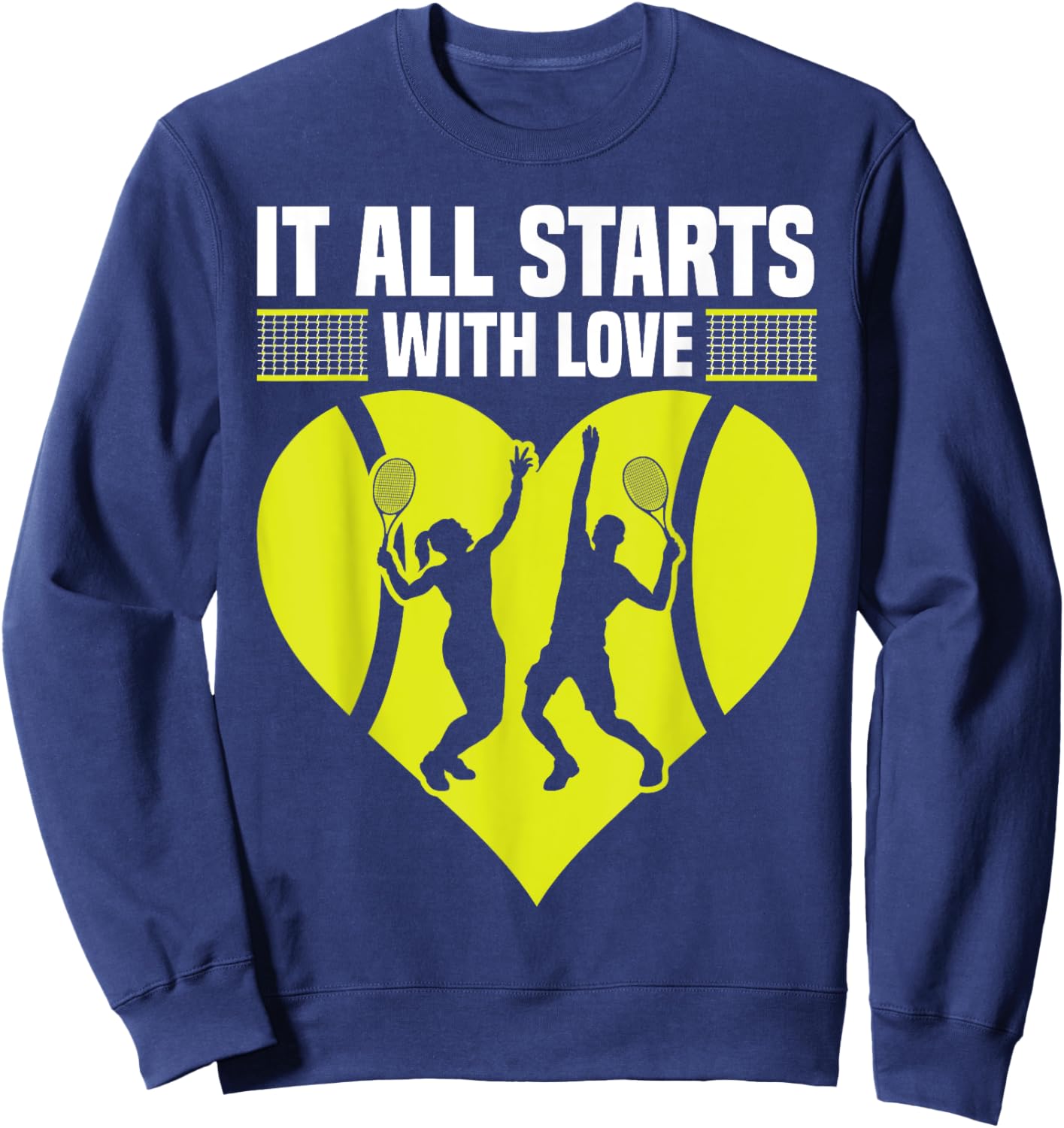 It All Starts With Love Funny Tennis Players Sports People Sweatshirt - Sweatshirt | Navy