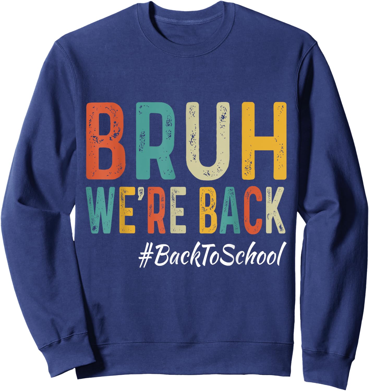 Bruh We're Back Teachers First Day Back To School Women Girls Kids Sweatshirt - Sweatshirt | Navy