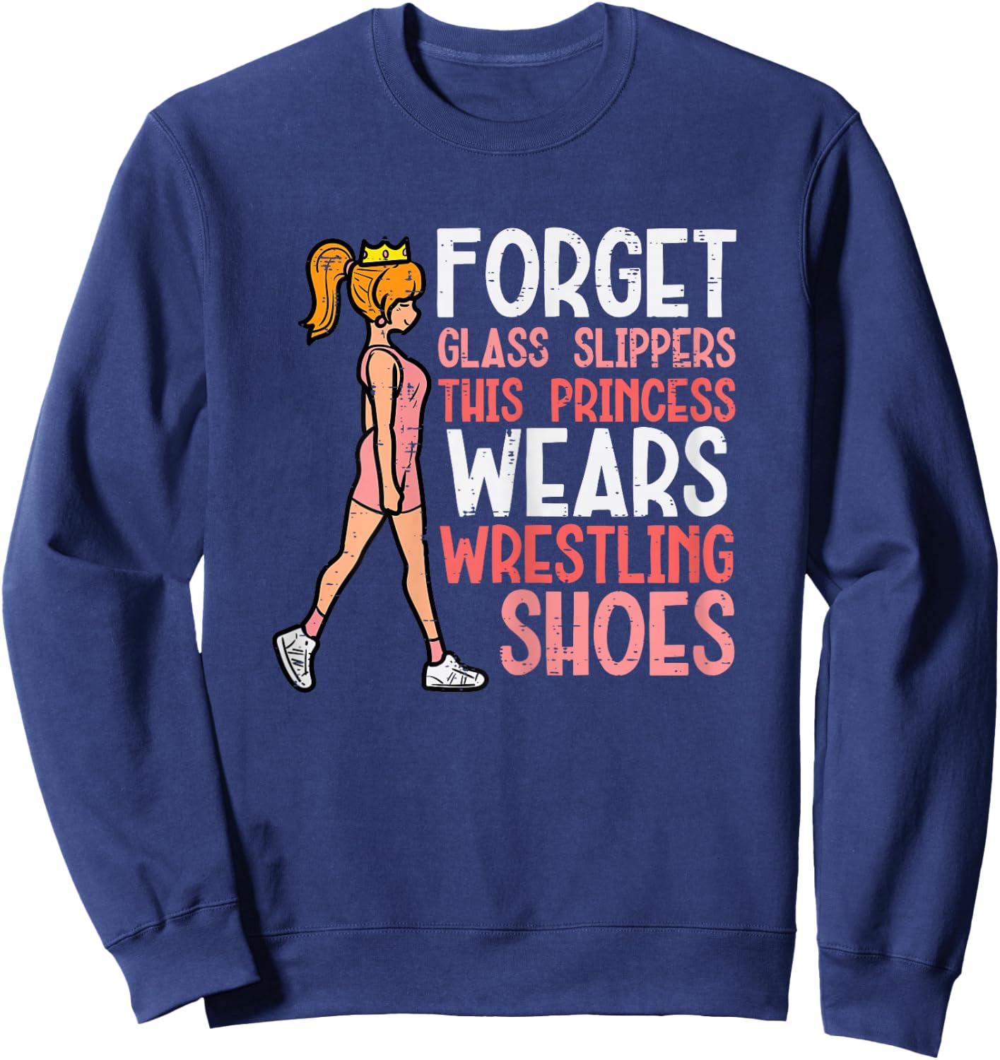 Forget Glass Slippers This Girl Wears Wrestling Shoes Women Sweatshirt - Sweatshirt | Navy