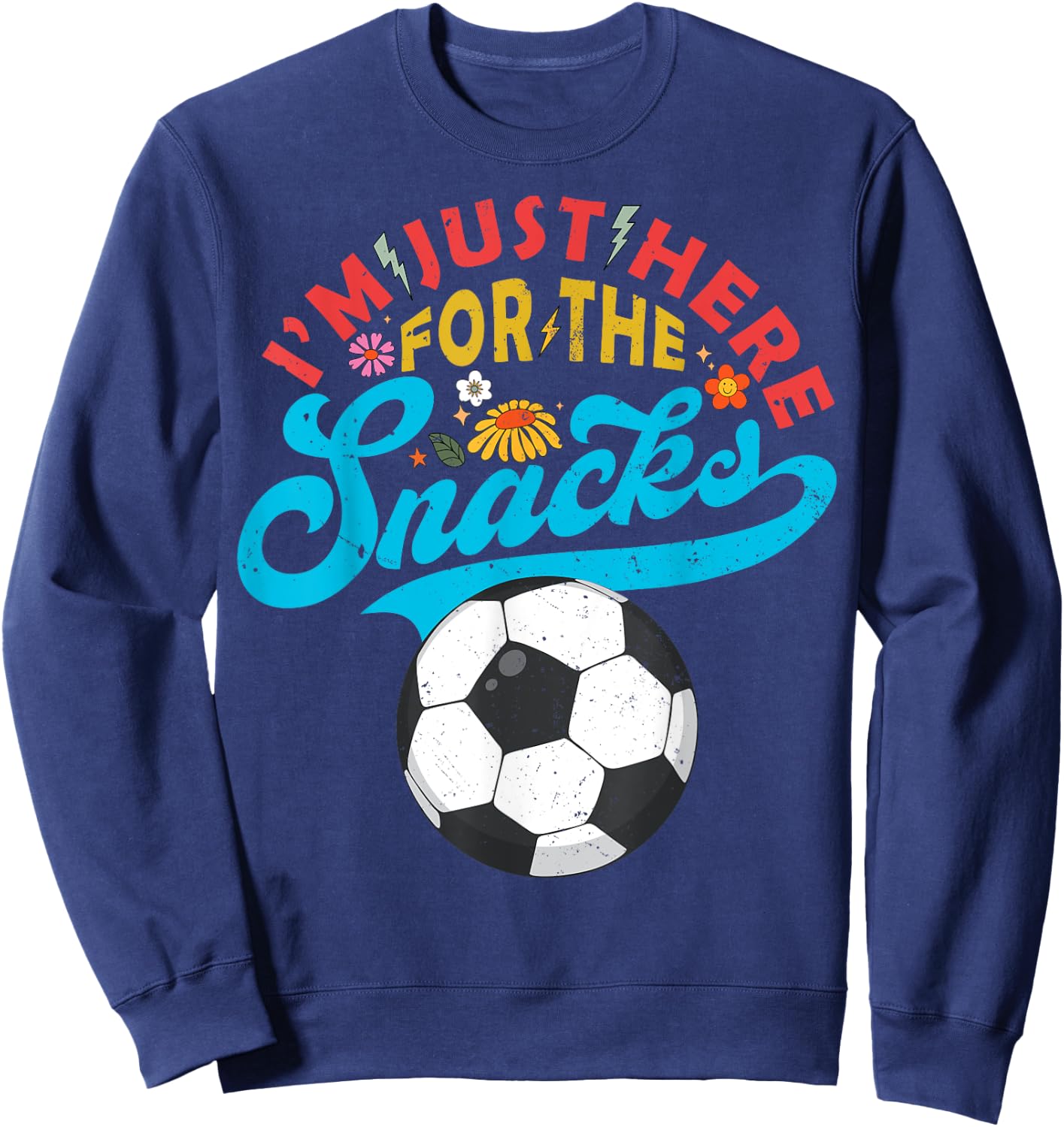 I'm Just Here For The Snacks Funny Fantasy Soccer League Sweatshirt - Sweatshirt | Navy