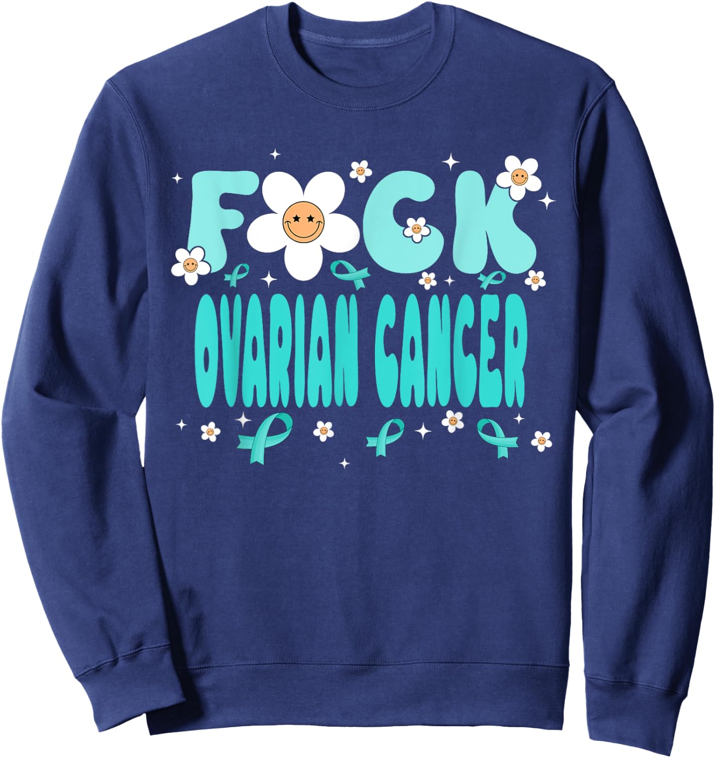 Funny Fuck Ovarian Cancer Groovy Ovarian Cancer Awareness Sweatshirt - Sweatshirt | Navy