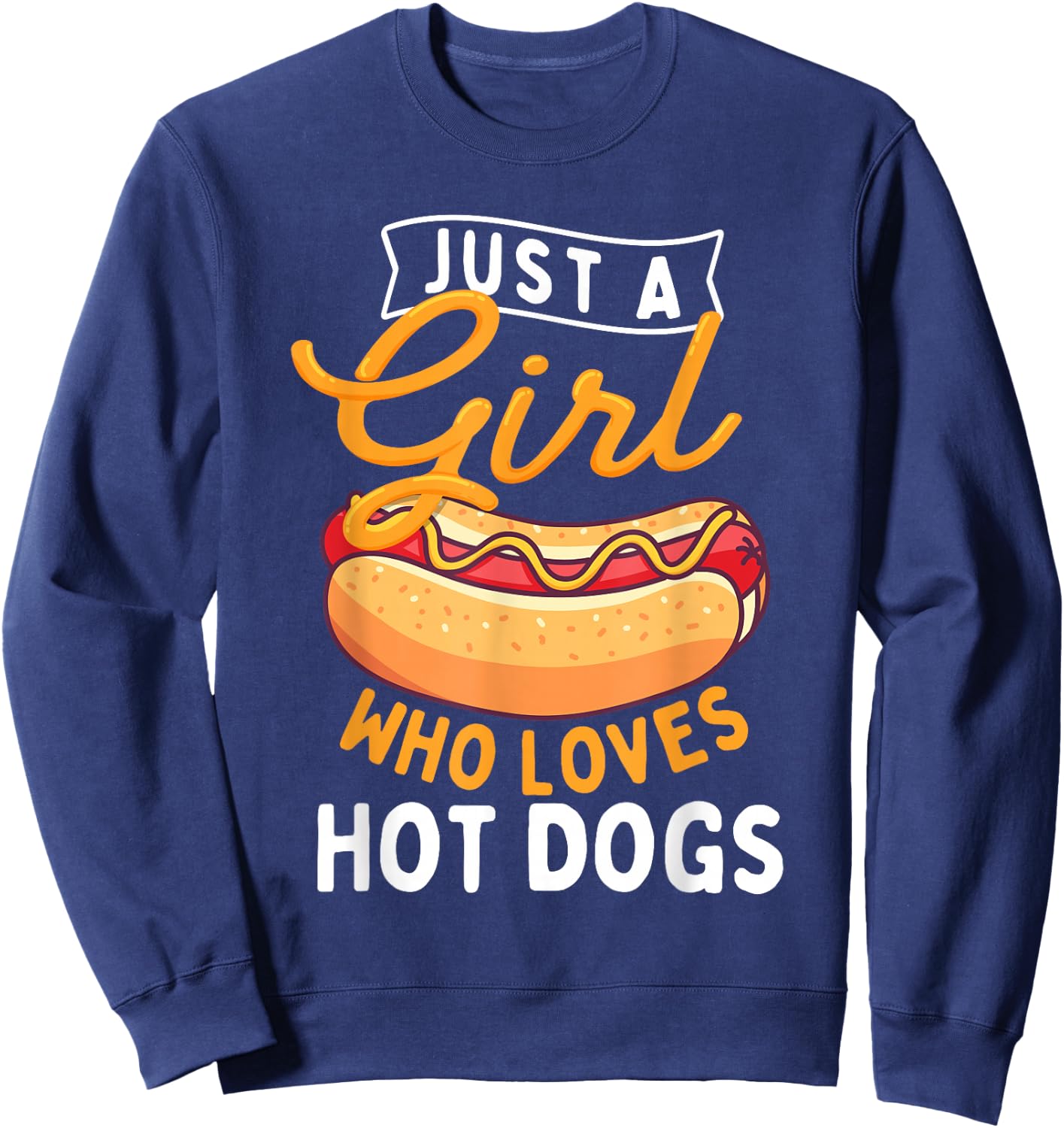 Just A Girl Who Loves Hot Dogs - Hot Dog Lover Fast Food Sweatshirt - Sweatshirt | Navy