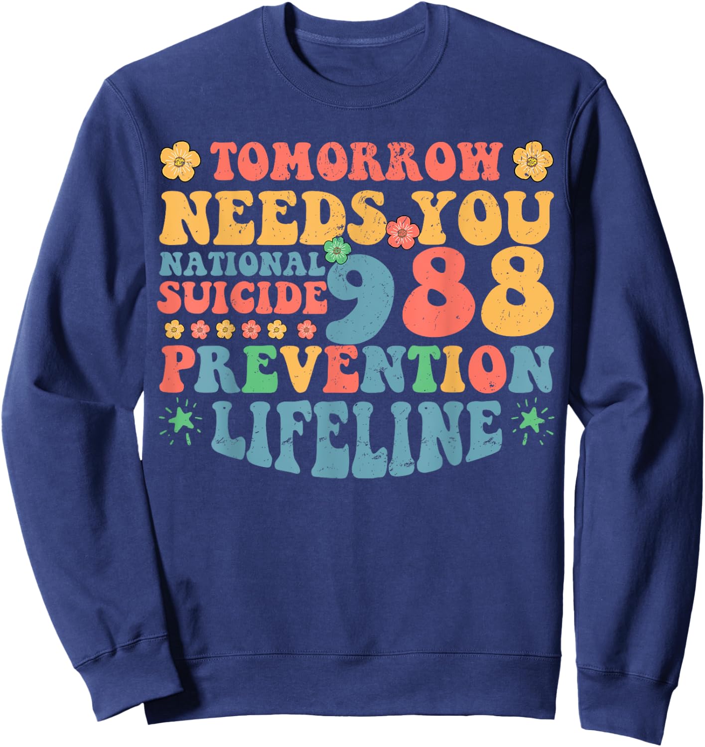 Retro Tomorrow Needs You 988 Suicide Prevention Awareness Sweatshirt - Sweatshirt | Navy