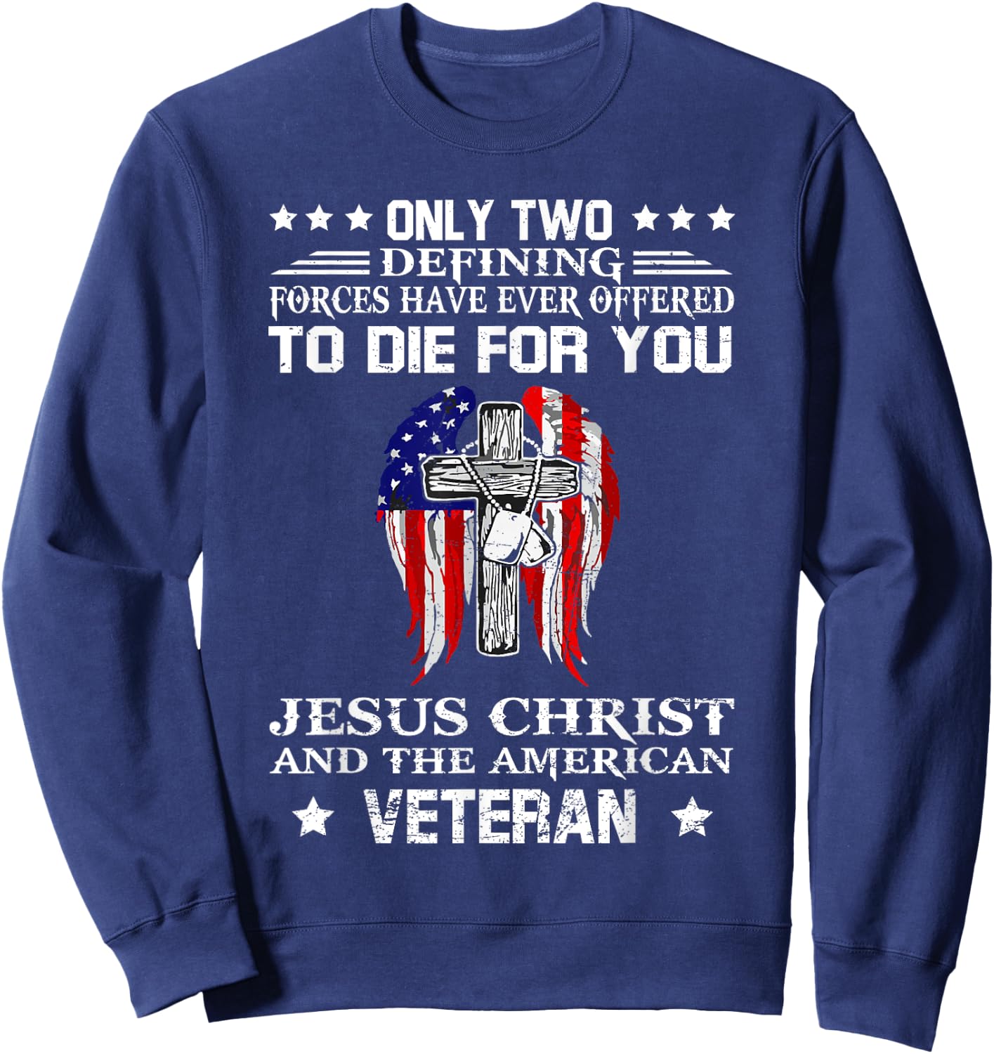 Jesus Christ And American Veteran Flag USA Christian Sweatshirt - Sweatshirt | Navy
