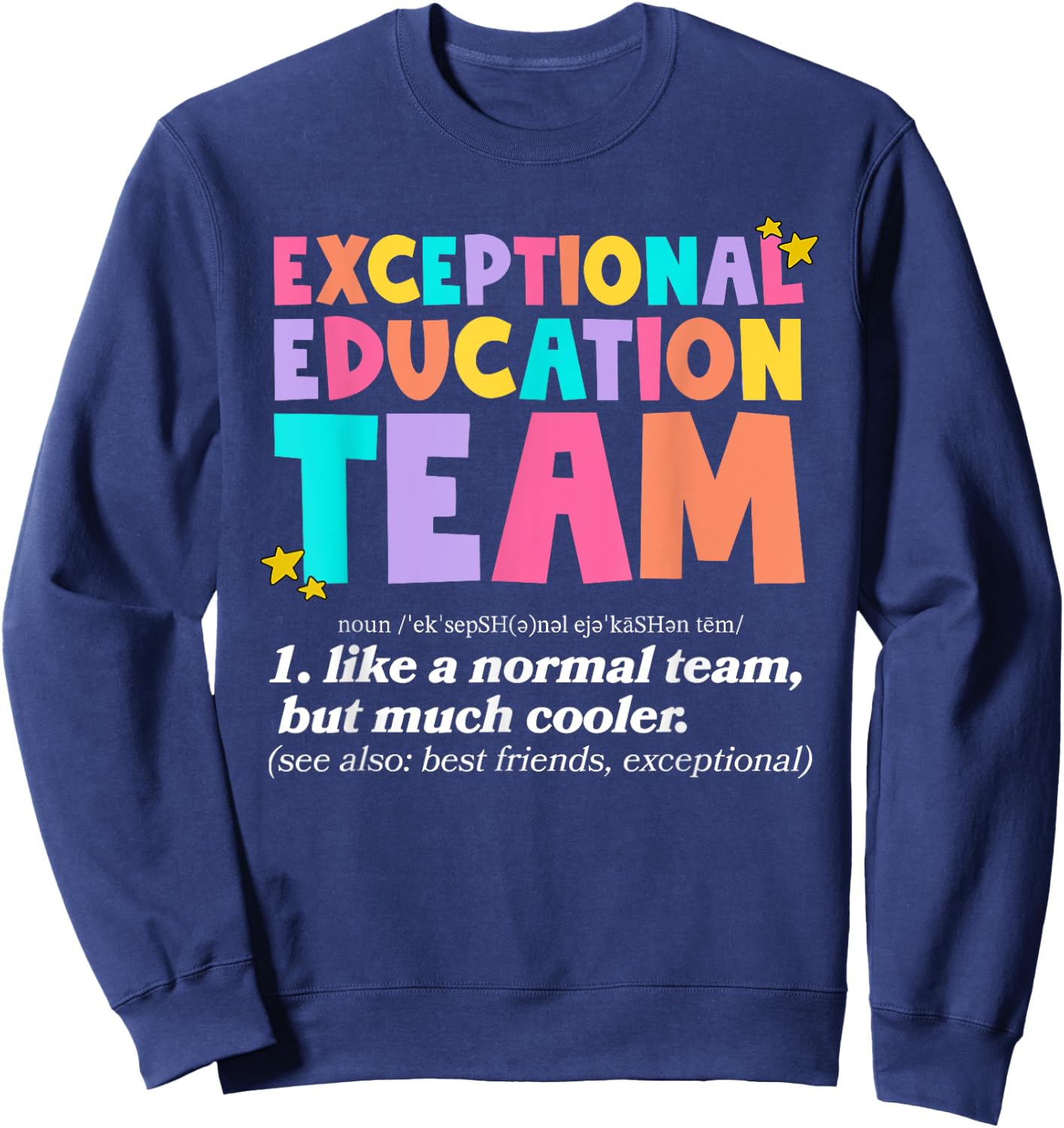 Exceptional Education Team SPED ESE Teacher Definition Quote Sweatshirt - Sweatshirt | Navy