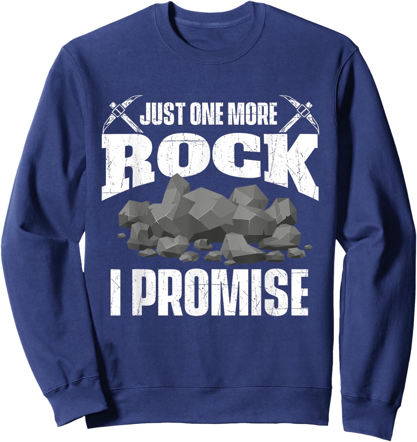 Just One More Rock - Rock Collector Geode Hunter Geology Sweatshirt - Sweatshirt | Navy
