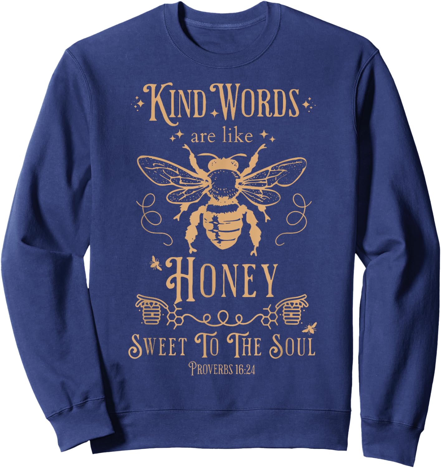 Kind Words Are Like Honey Bible Verse Christian Prayer Sweatshirt - Sweatshirt | Navy