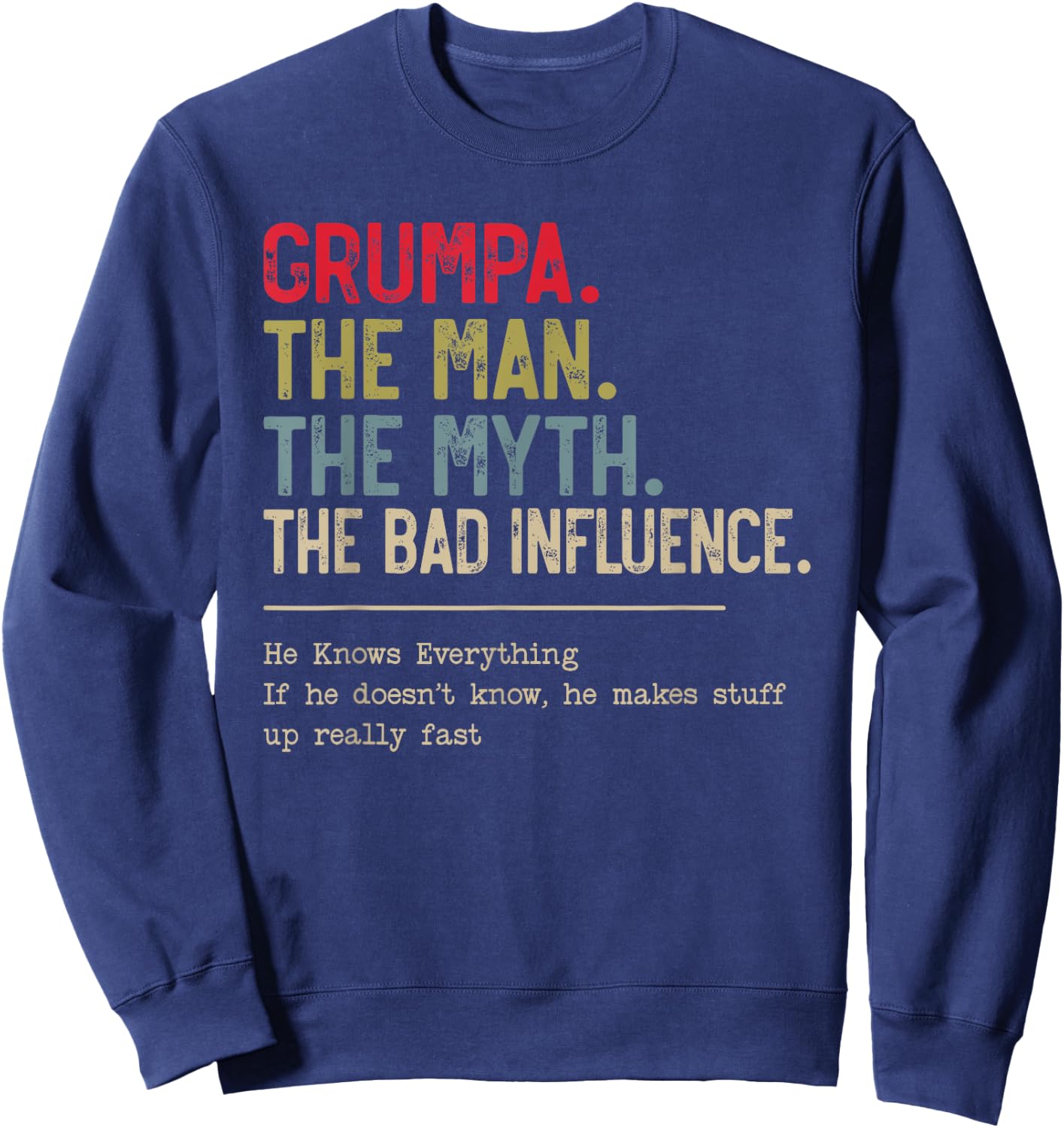 Grumpa The Man The Myth The Bad Influence Funny Grandpa Sweatshirt - Sweatshirt | Navy