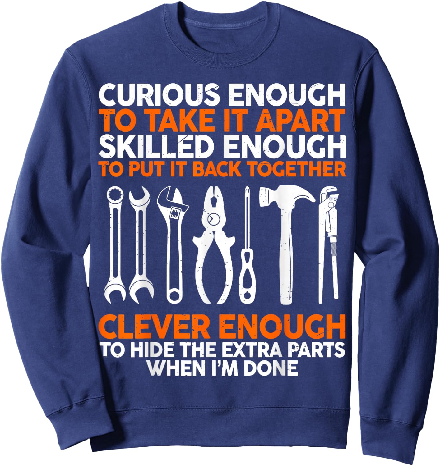Curious Enough To Take It Apart Car Auto Garage Mechanic Men Sweatshirt - Sweatshirt | Navy