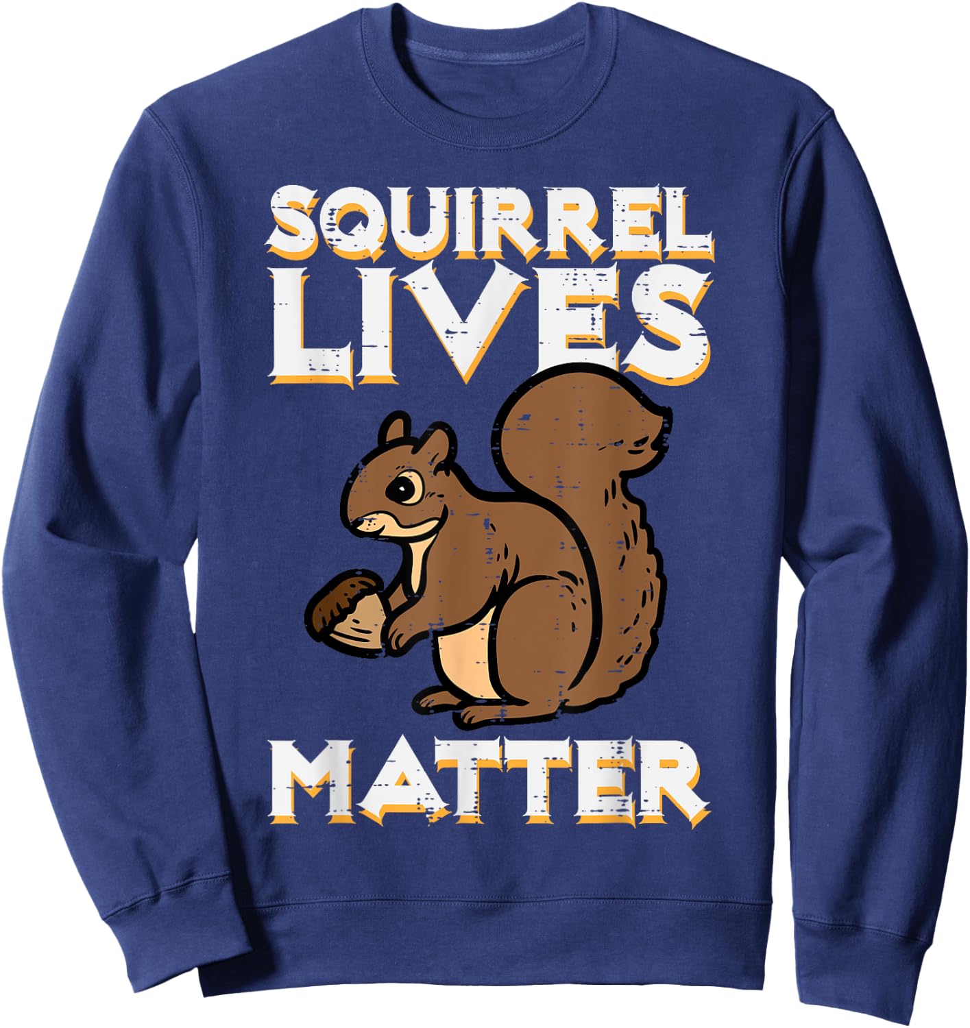 Squirrel Lives Matter Rodent Animal Men Women Kids Boys Girl Sweatshirt - Sweatshirt | Navy