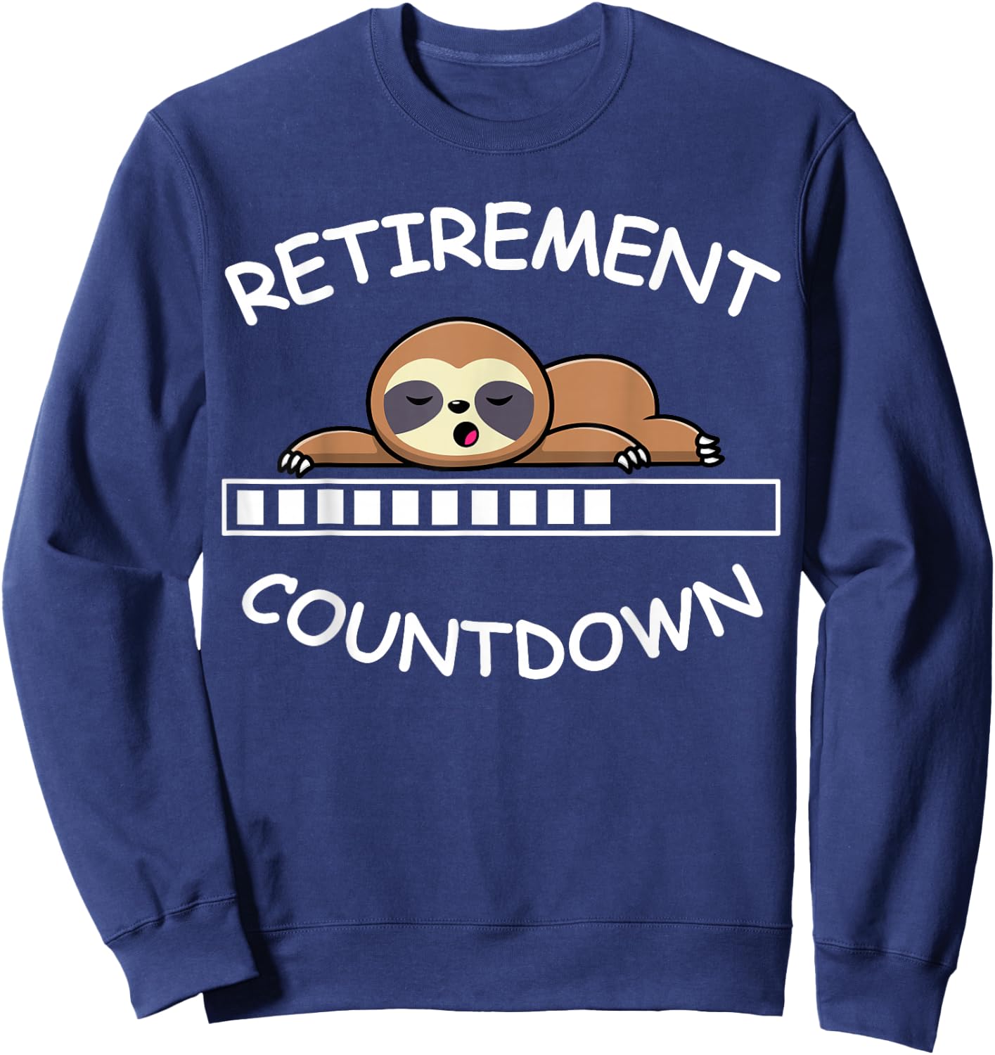 Retirement Countdown Slow Loading Sloth Sweatshirt - Sweatshirt | Navy