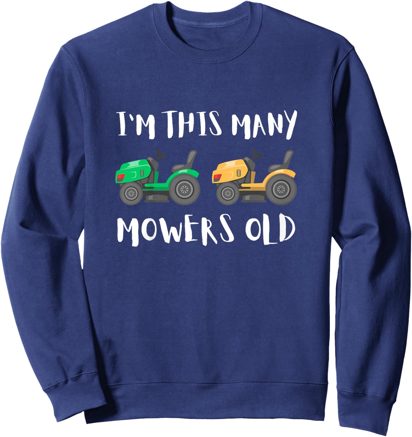 I'm This Many Mowers Old - mower 2nd Birthday Mowing 2 Years Sweatshirt - Sweatshirt | Navy
