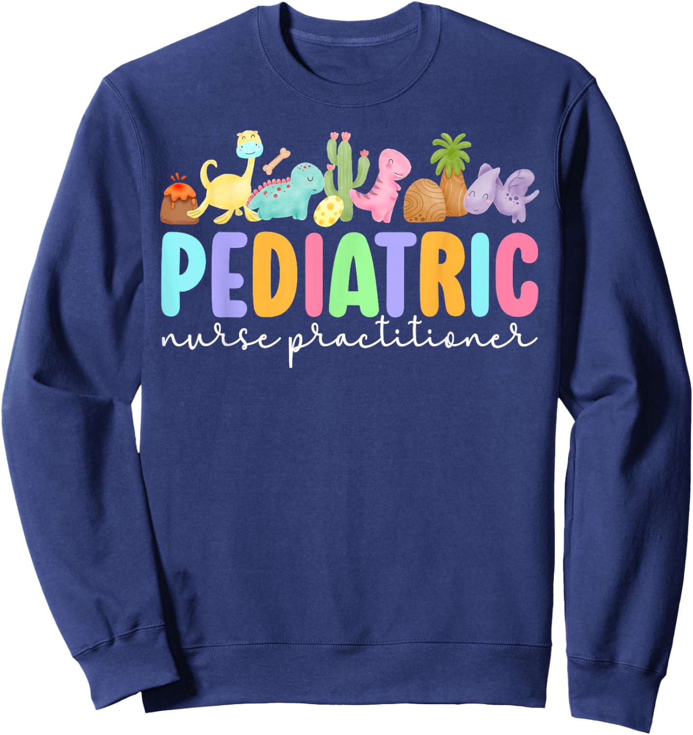 Pediatric Nurse Practitioner Peds NP Peds Nurse Practitioner Sweatshirt - Sweatshirt | Navy