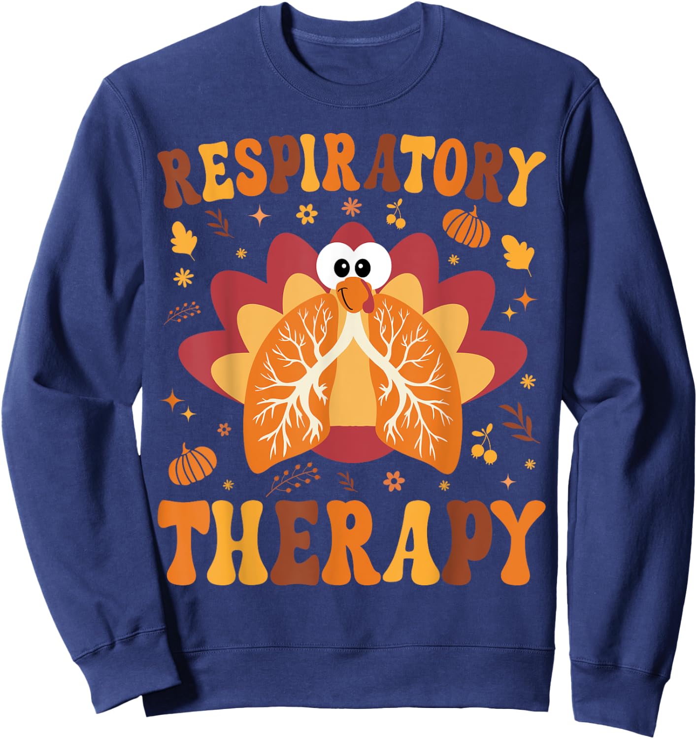 Thanksgiving Respiratory Therapy Therapist Fall Autumn Lung Sweatshirt - Sweatshirt | Navy
