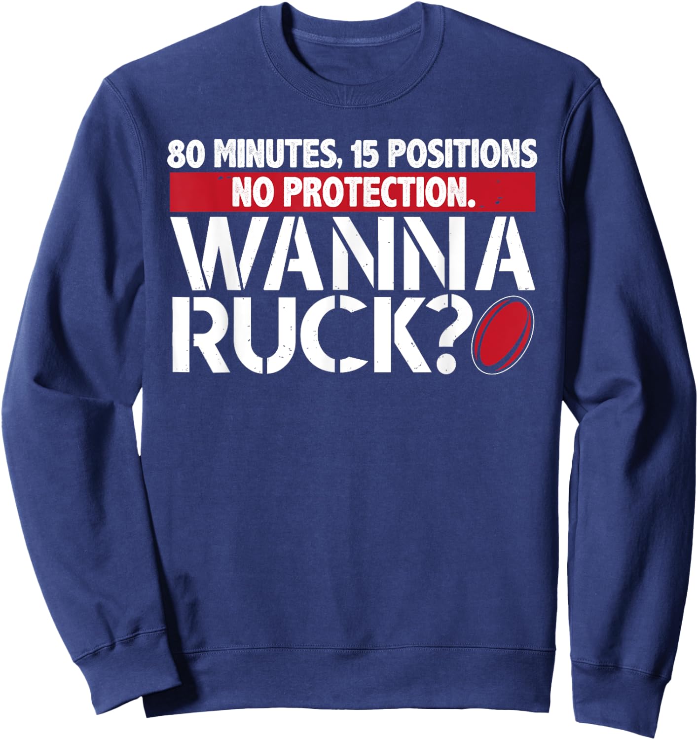 Rugby, Wanna Ruck? Best Funny T Shirt Rugby Player Sweatshirt - Sweatshirt | Navy