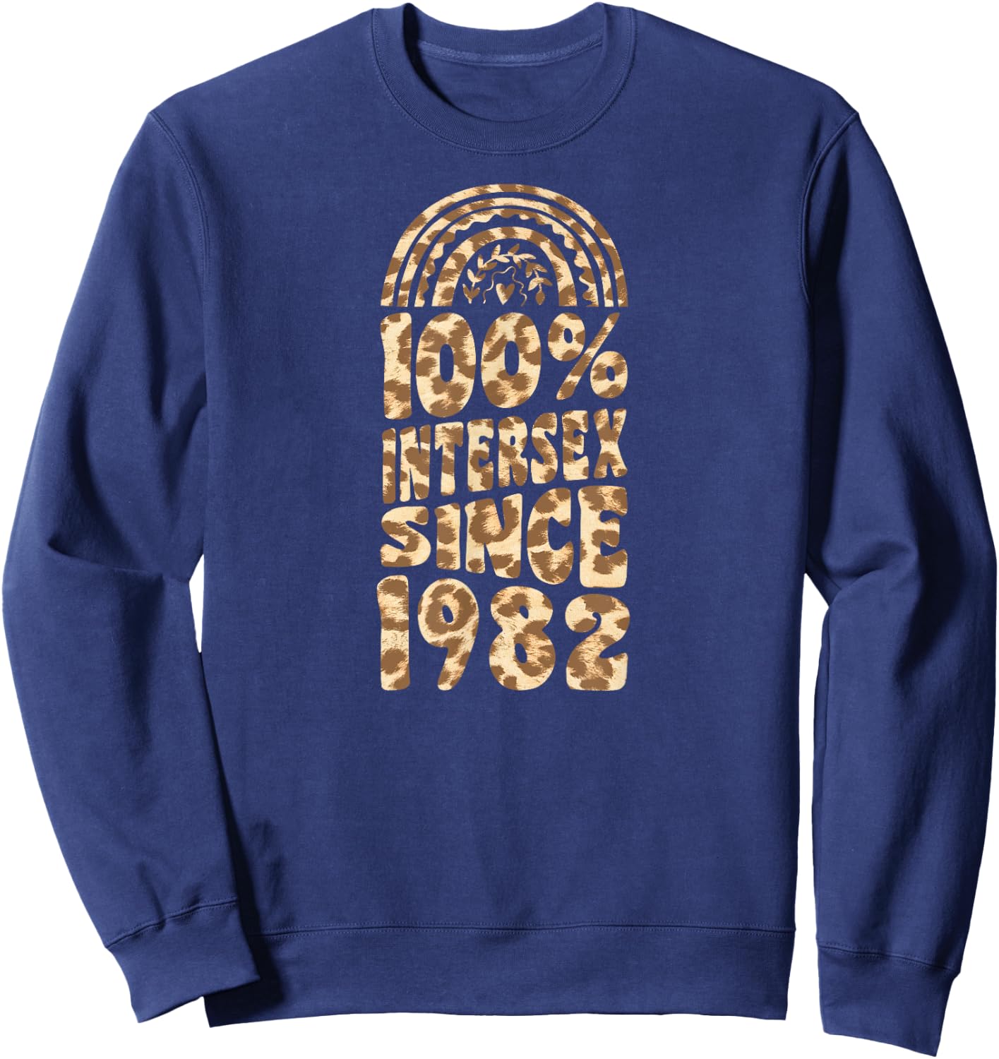 100 Percent Intersex Since 1982 Bohemian Rainbow Birthday Sweatshirt - Sweatshirt | Navy